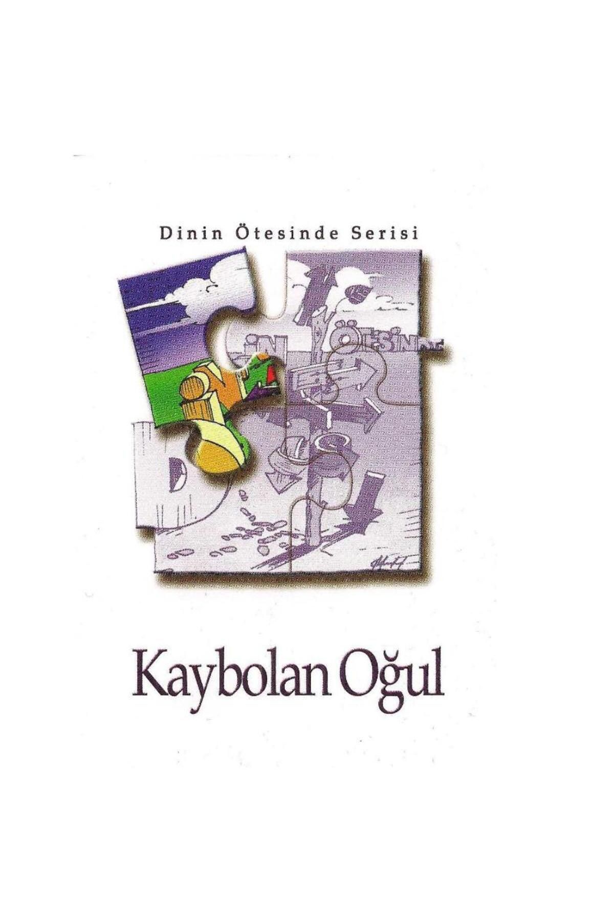Kişisel Yayınlar Kaybolan Oğul - Dinin Ötesinde Serisi 1