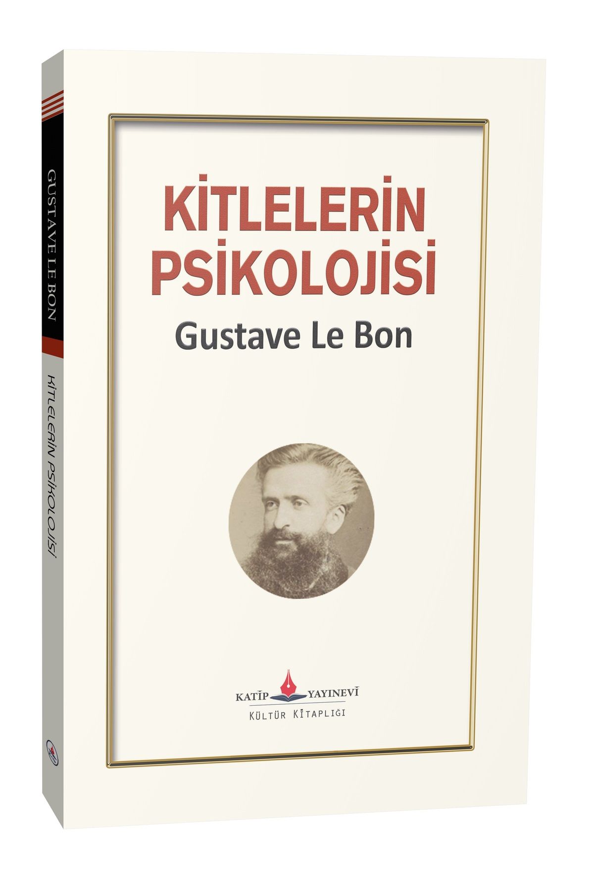 Katip Yayınevi Kültür Kitaplığı KİTLELERİN PSİKOLOJİSİ