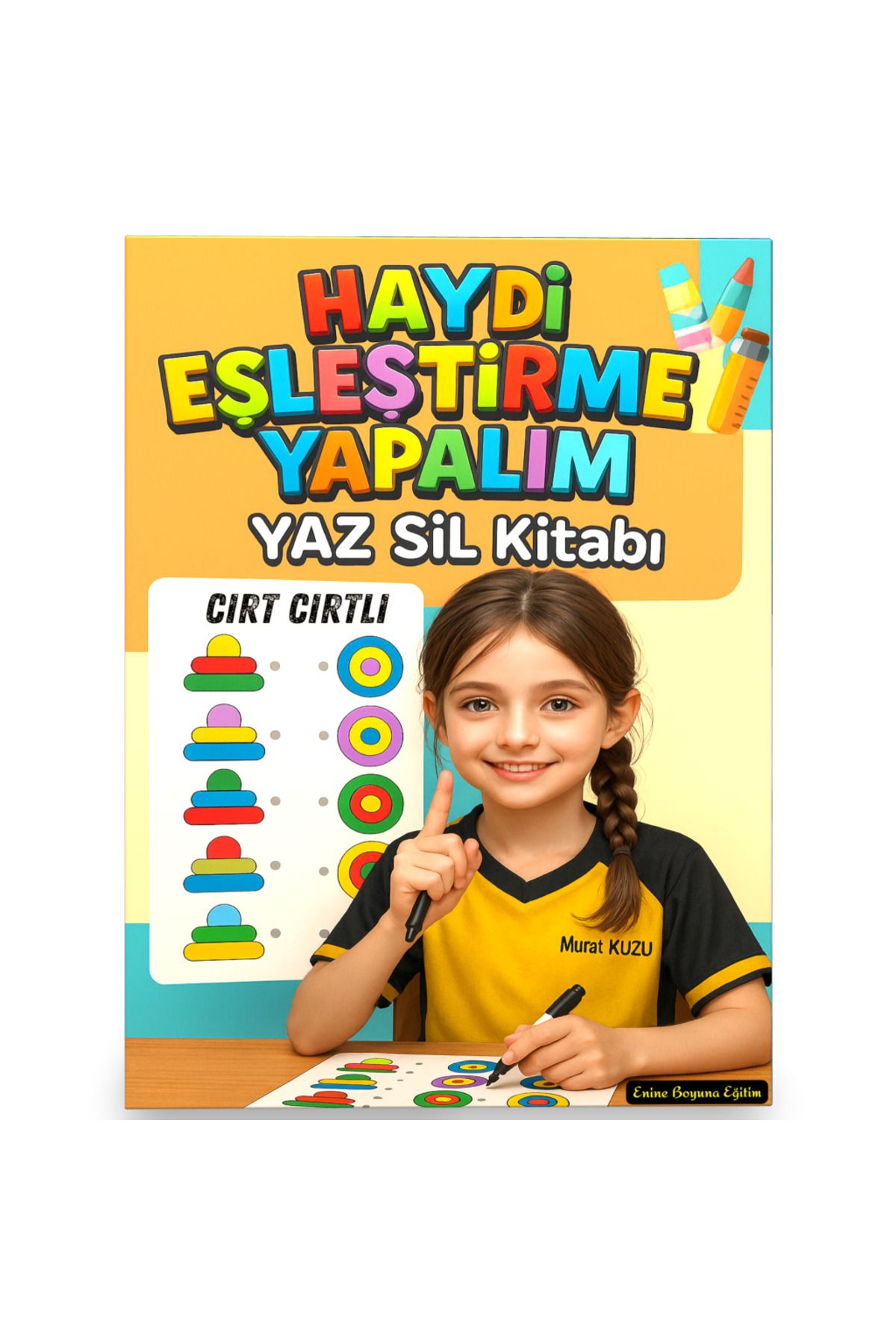Enine Boyuna Eğitim Haydi Eşleştirme Yapalım Cırt Cırtlı YAZ SİL Kitabı