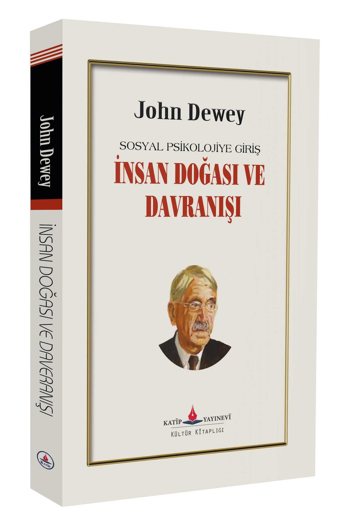 Katip Yayınevi Kültür Kitaplığı İNSAN DOĞASI VE DAVRANIŞI - SOSYAL PSİKOLOJİYE GİRİŞ