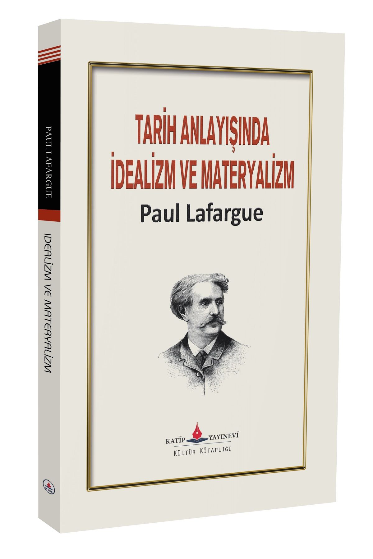 Katip Yayınevi Kültür Kitaplığı Tarih Anlayışında İdealizm ve Materyalizm