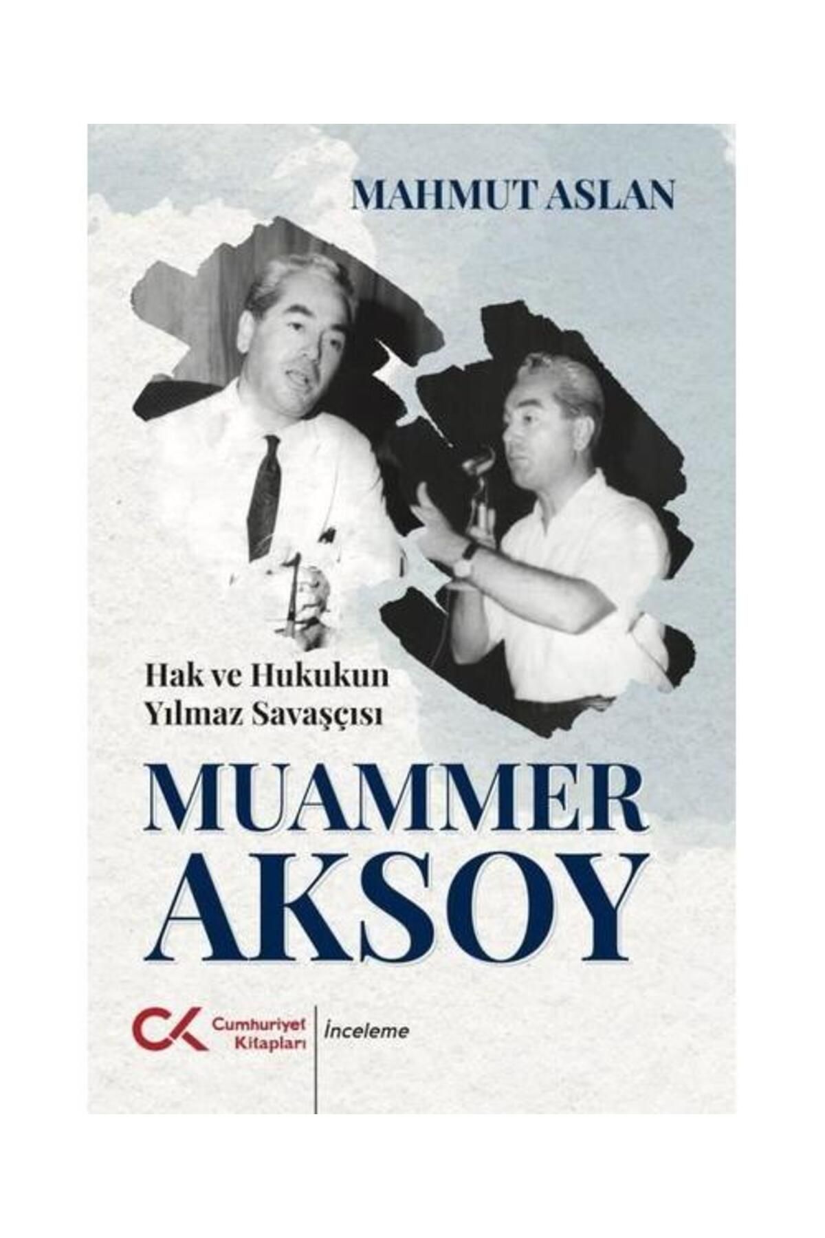 Cumhuriyet Kitapları Hak ve Hukukun Yılmaz Savaşçısı Muammer Aksoy