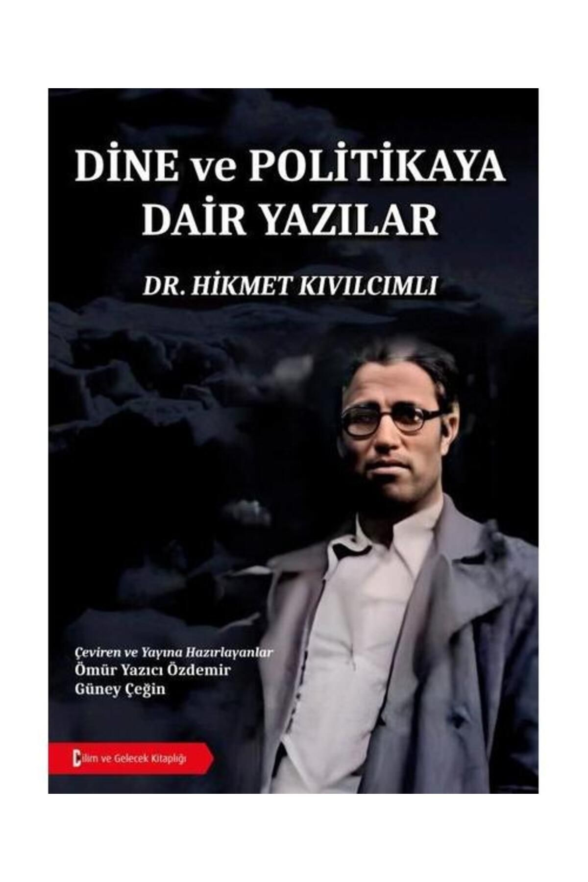 Bilim ve Gelecek Dine ve Politikaya Dair Yazılar