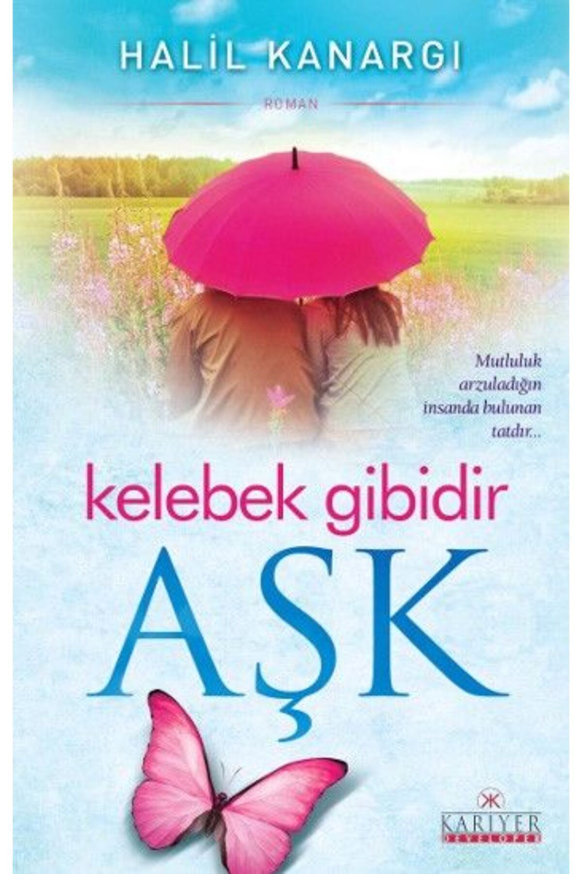 Kariyer Yayınları Kelebek Gibidir Aşk