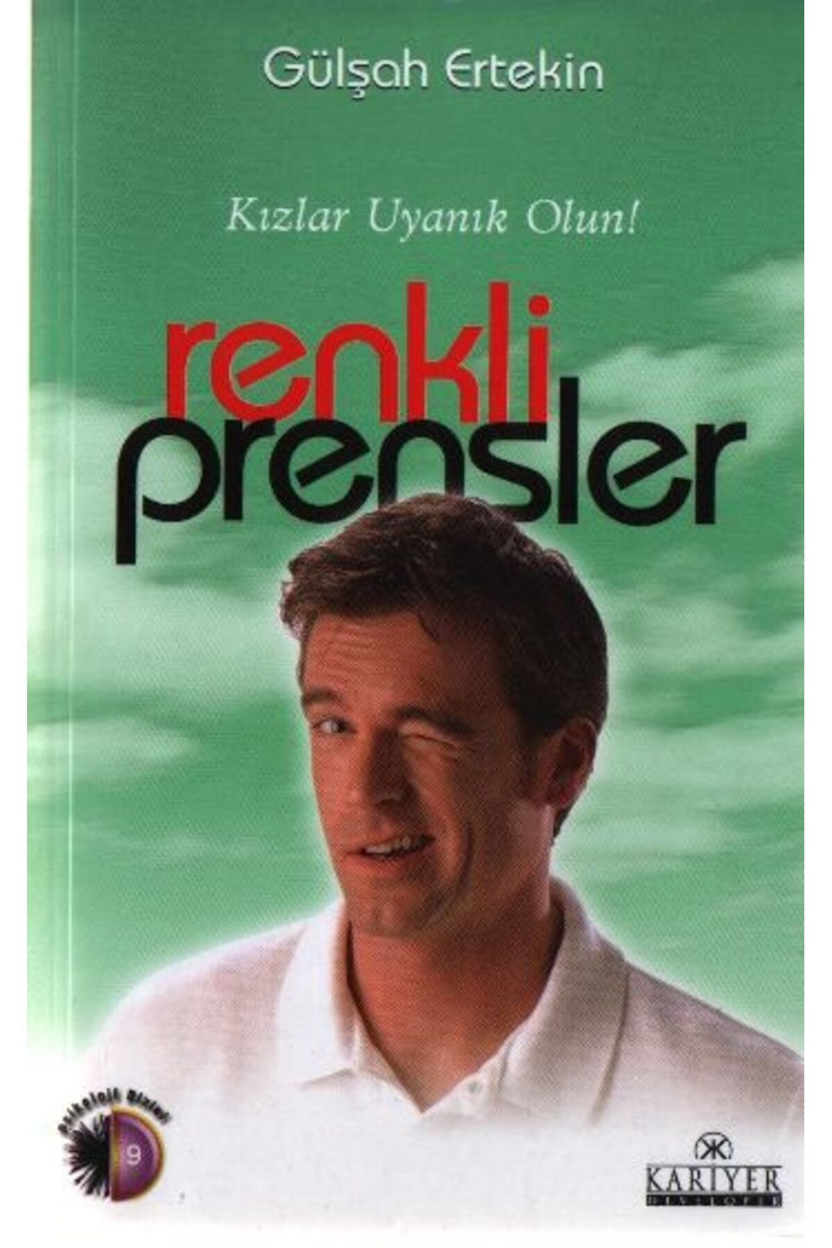 Kariyer Yayınları Renkli Prensler Kızlar Uyanık Olun!