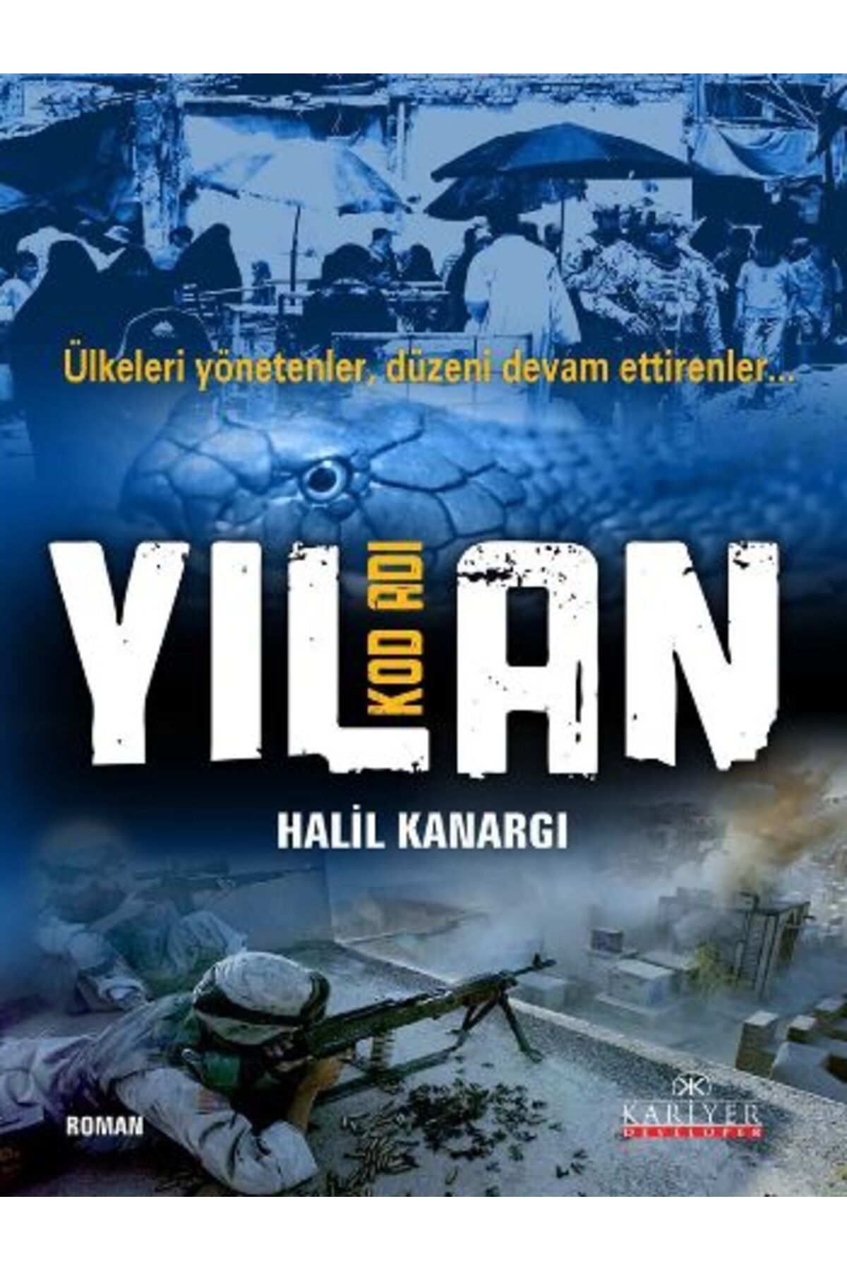 Kariyer Yayınları Kod Adı Yılan Ülkeleri Yönetenler, Düzeni Devam Ettirenler+