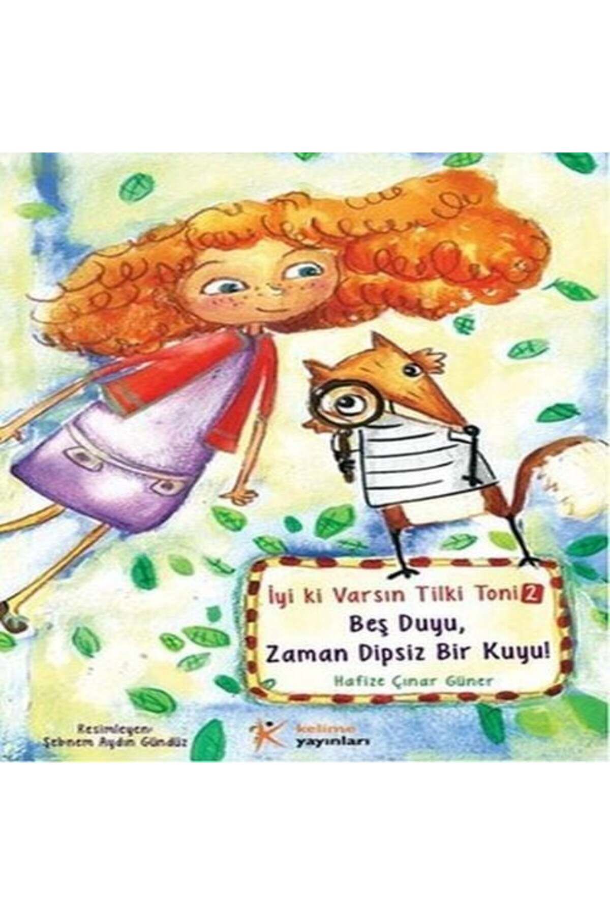 Kelime Yayınları İyi ki Varsın Tilki Toni 2 Beş Duyu Zaman Dipsiz Bir Kuyu