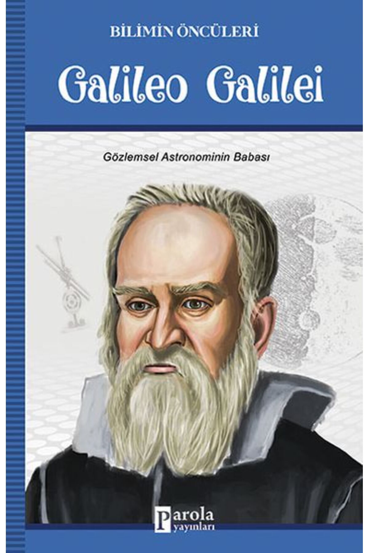 Destek Yayınları Galileo Galilei Bilimin Öncüleri Gözlemsel Astronominin Babası