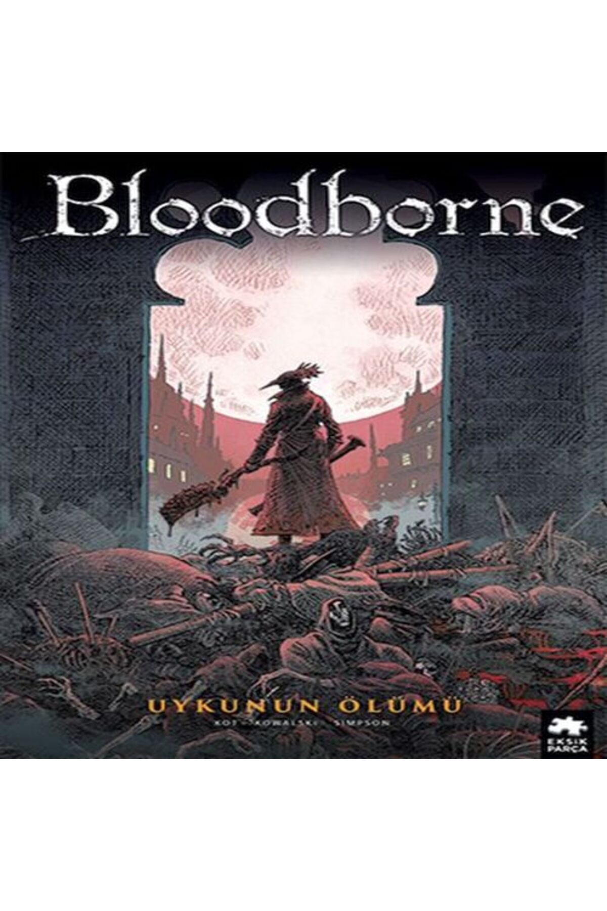 Destek Yayınları Bloodborne 1 Uykunun Ölümü