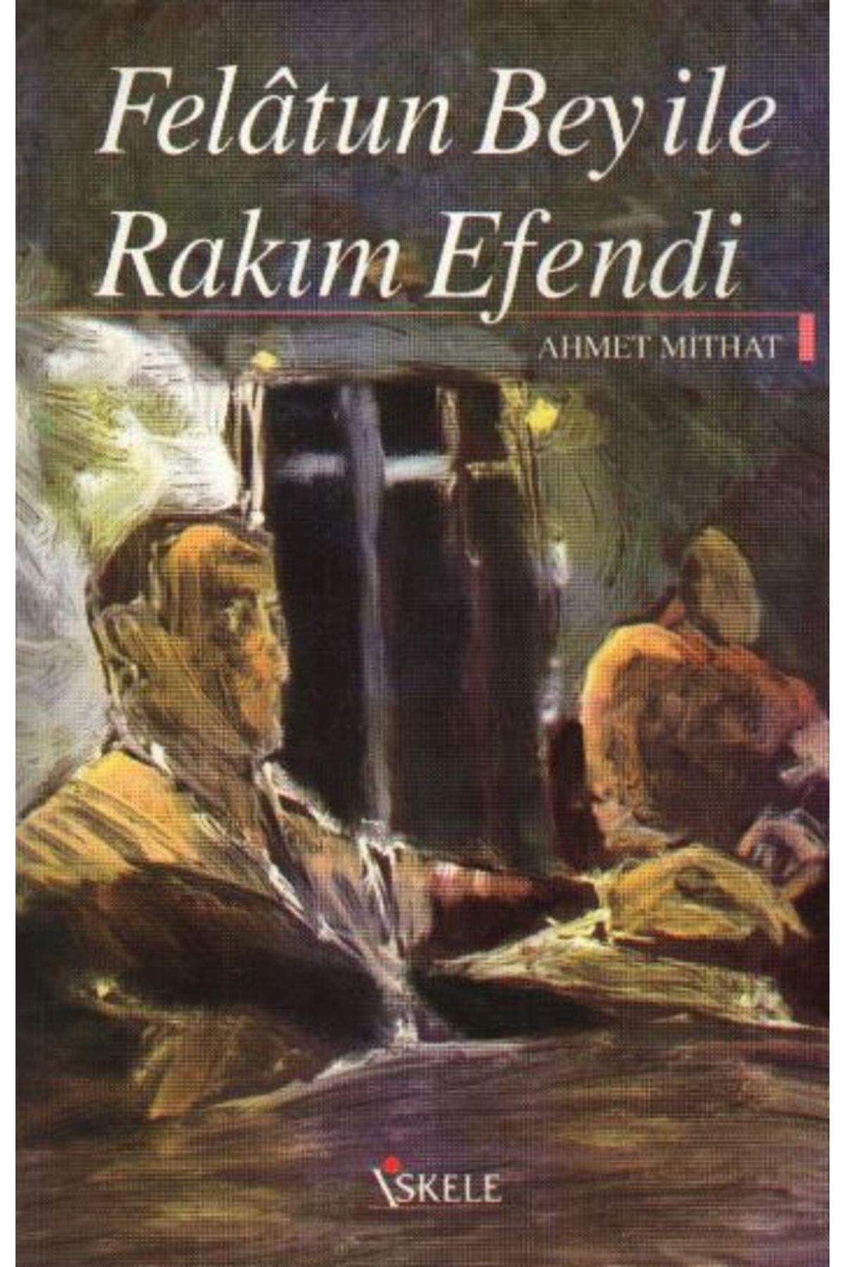 İskele Yayıncılık Felatun Bey ile Rakım Efendi