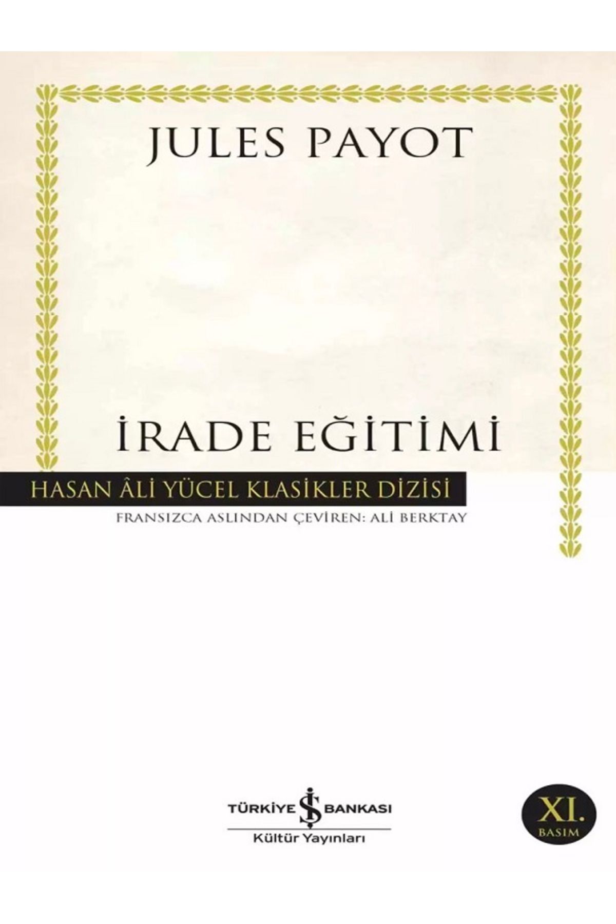 TÜRKİYE İŞ BANKASI KÜLTÜR YAYINLARI İrade Eğitimi - Jules Payot
