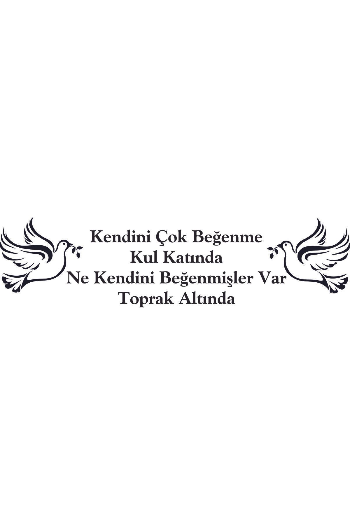 Birim Matbaa KENDİNİ ÇOK BEĞENME KUL KATINDA OTO STİCKER(77X25 CM)