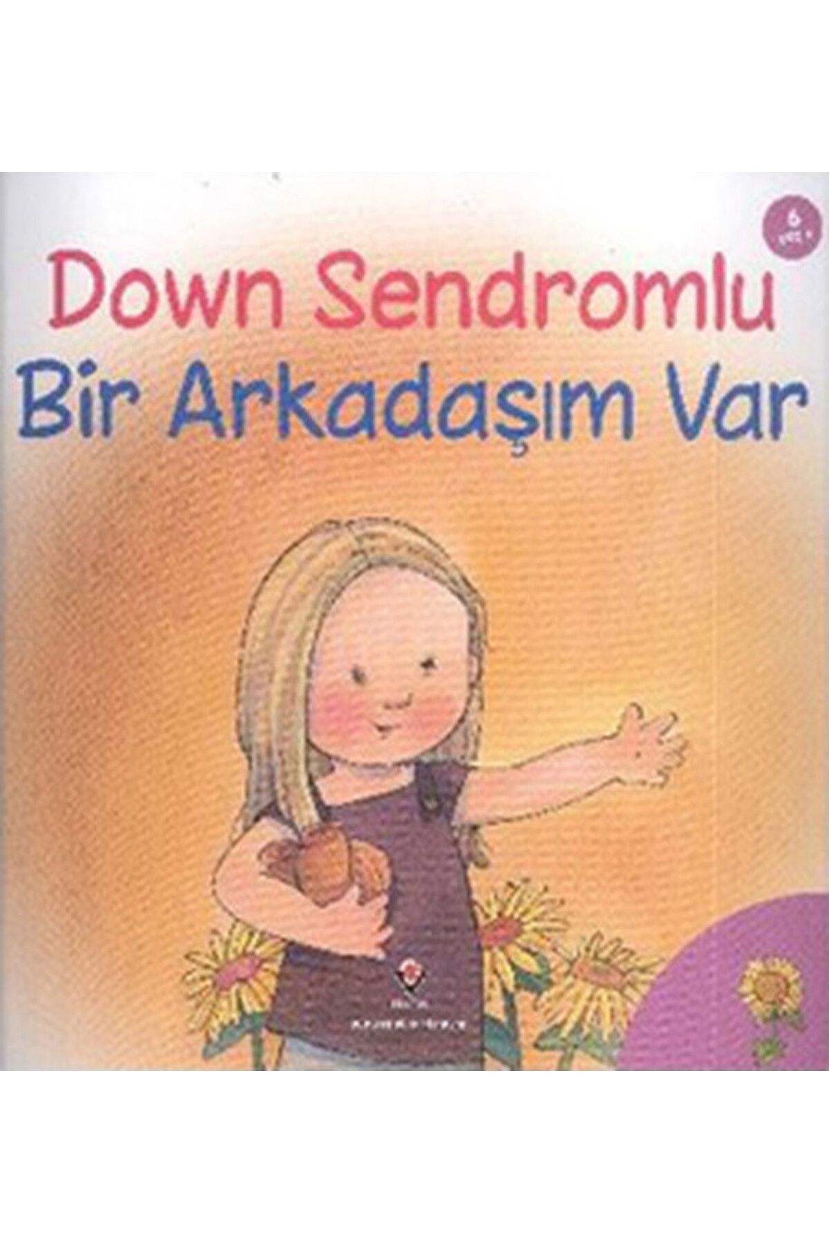 Destek Yayınları Down Sendromlu Bir Arkadaşım Var
