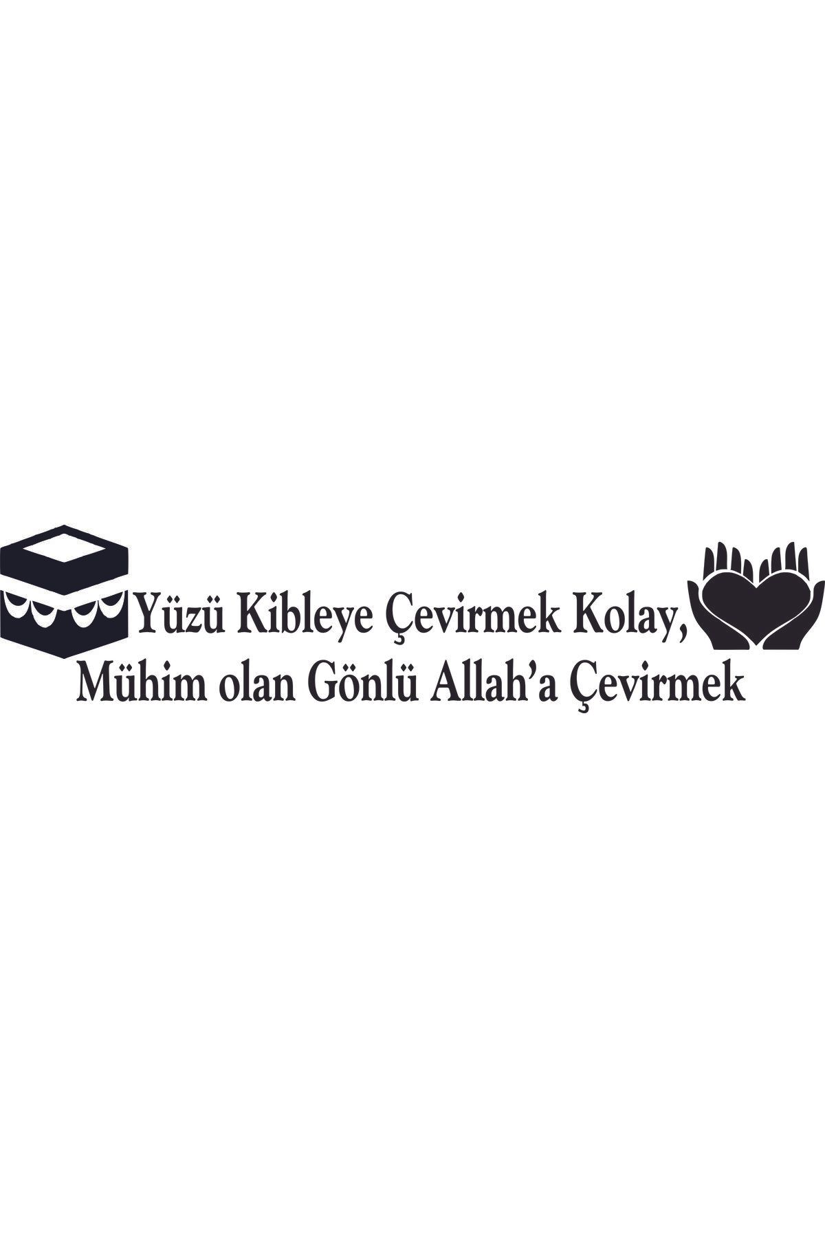 Birim Matbaa Yüzü Kibleye Çevirmek Kolay, Mühim olan Gönlü Allah’a Çevirmek OTO ARMA STİCKER