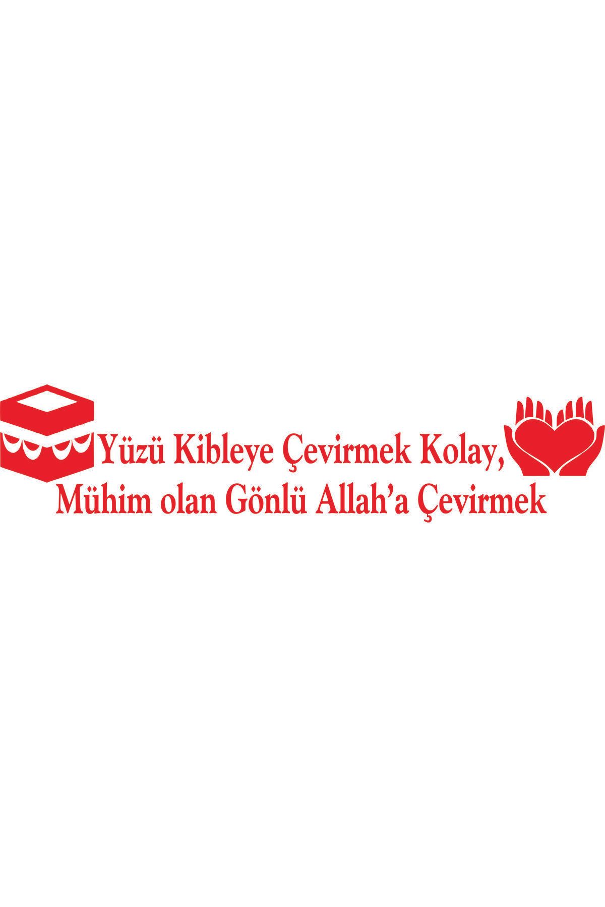 Birim Matbaa Yüzü Kibleye Çevirmek Kolay, Mühim olan Gönlü Allah’a Çevirmek OTO ARMA STİCKER