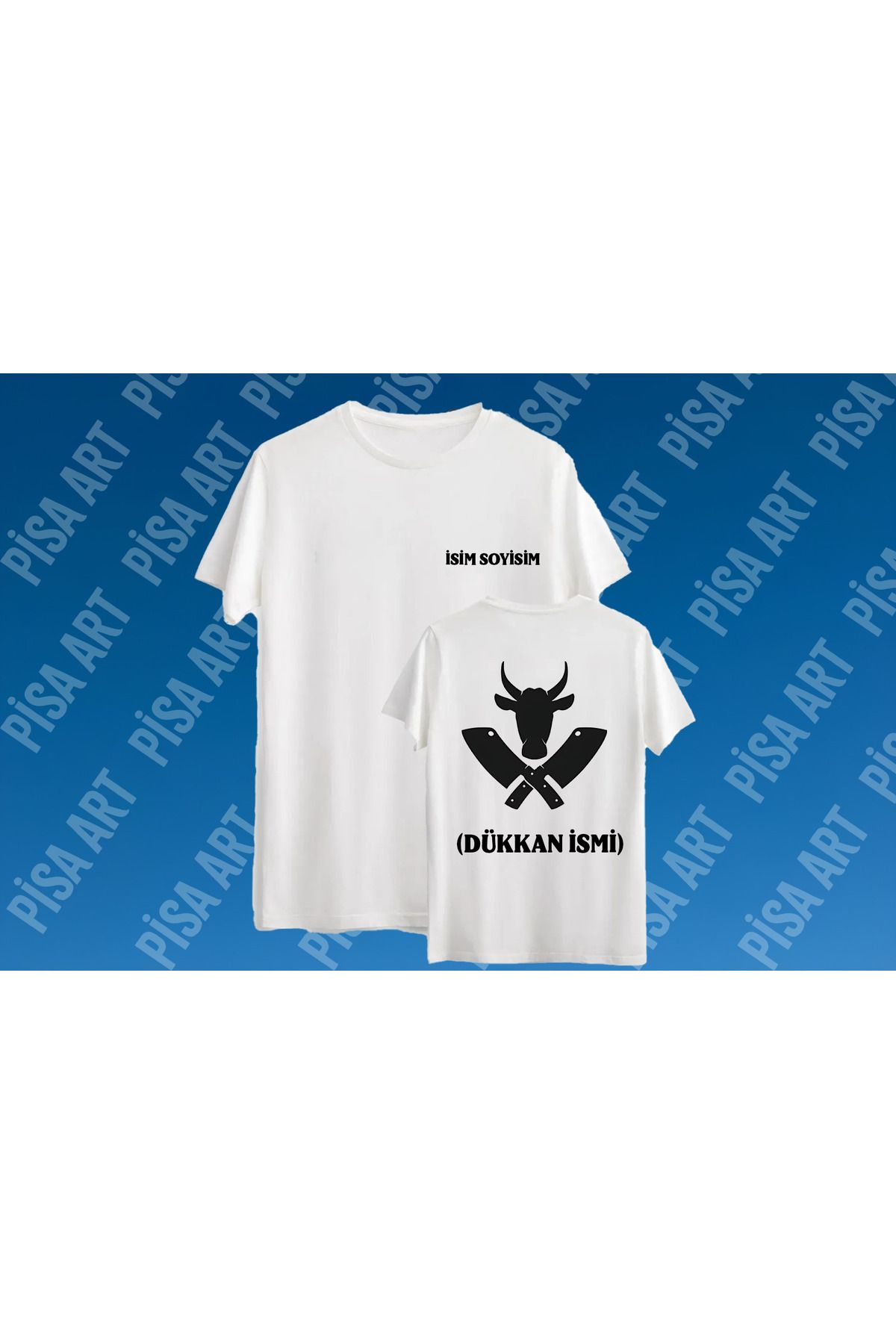 Pisa Art Kişiye Özel İsim Soyisim Kasap T-Shirt(Arkadaki Model İsteğinize Göre Değişebilir)