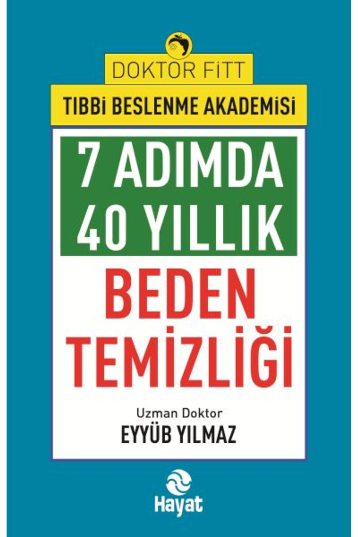 Hayat Yayınları 7Adımda 40 Yıllık Beden Temizliği