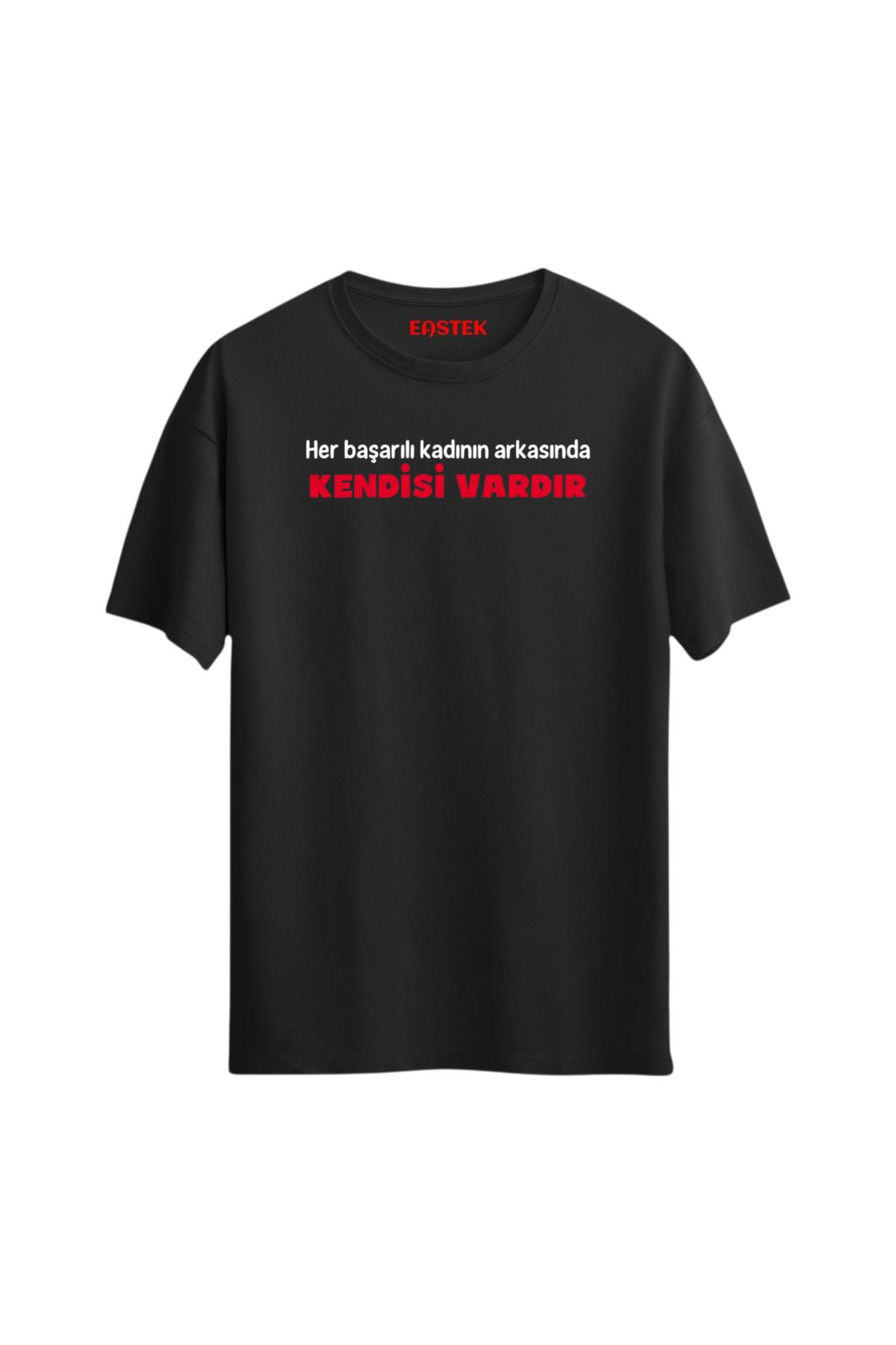 Eastek Her Başarılı Kadının Arkasında Kendisi Vardır T-shirt, Unisex Tişört