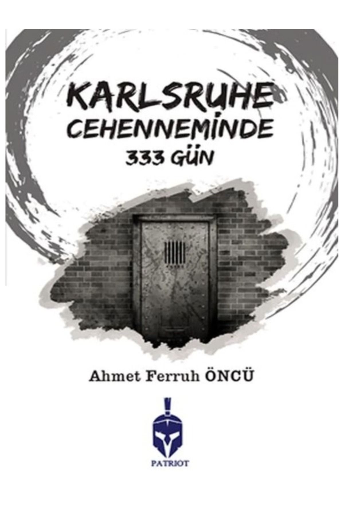 Marsis Yayınları Karlsruhe Cehenneminde 333 Gün Ahmet Ferruh Öncü