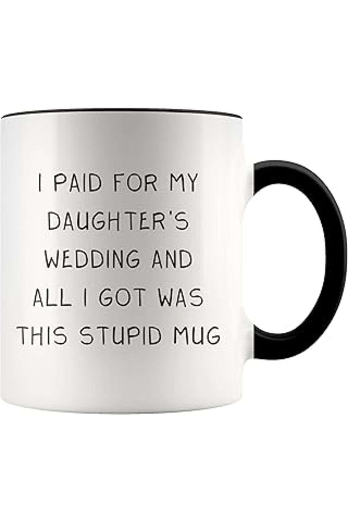 ASİTAN Print Dore Father Of The Bride, Gift From Bride, Thank You Gift, Wedding Mug, I Paid For My Daughte