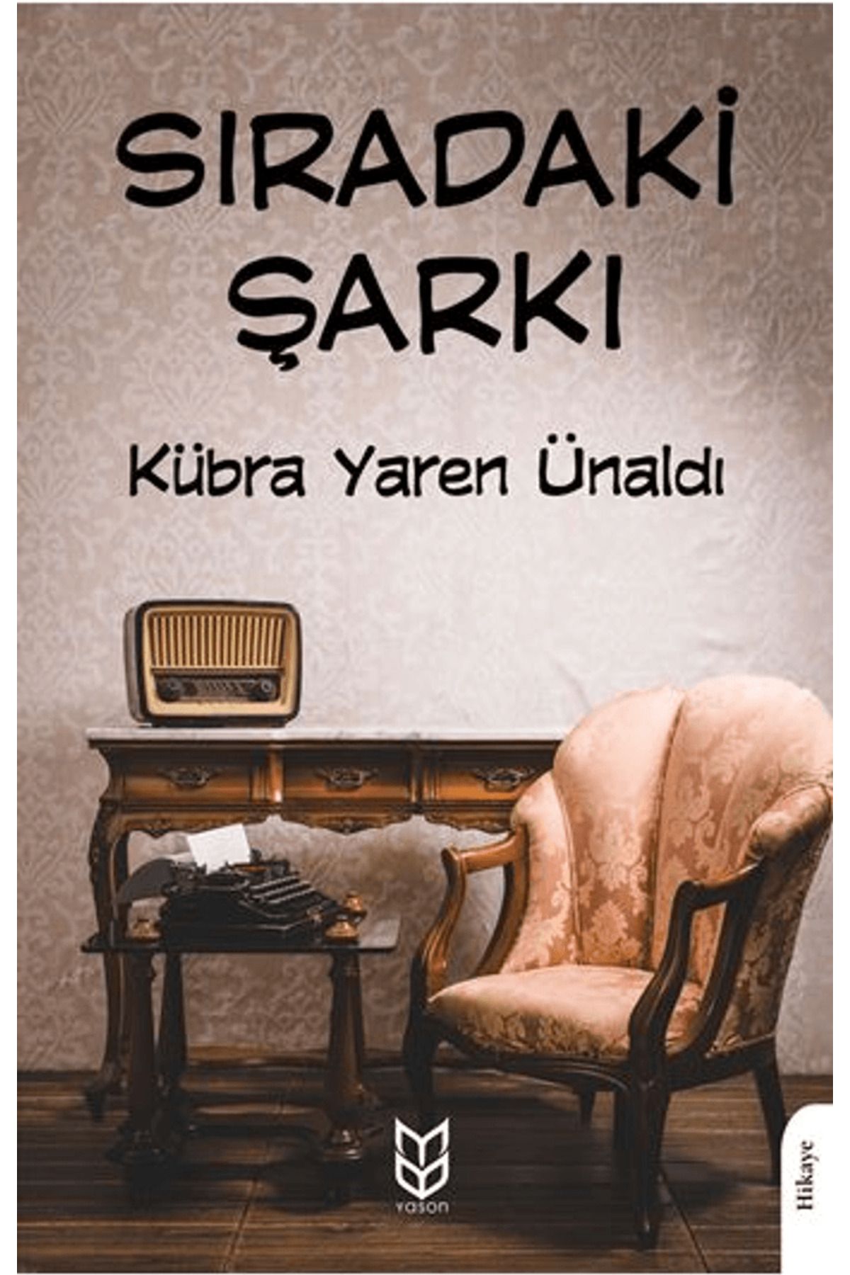 Yason Yayıncılık Sıradaki Şarkı / Kübra Yaren Ünaldı / Yason Yayıncılık / 9786256306691