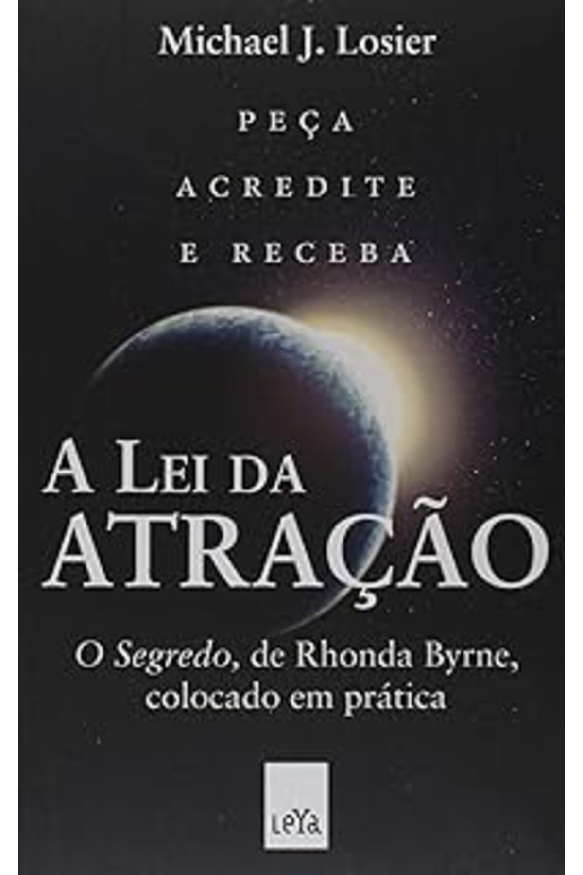 Qedii A Lei Da Atracao. O Segredo De Rhonda Byrne Colocado Em Pratica (EM PORTUGUES DO BRASİL) Michael J