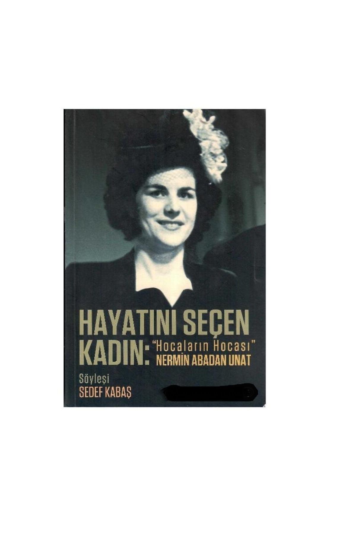 Türk Dil Kurumu Yayınları Hayatını Seçen Kadın; Hocaların Hocası Nermin Abadan Unat (1.Baskı)