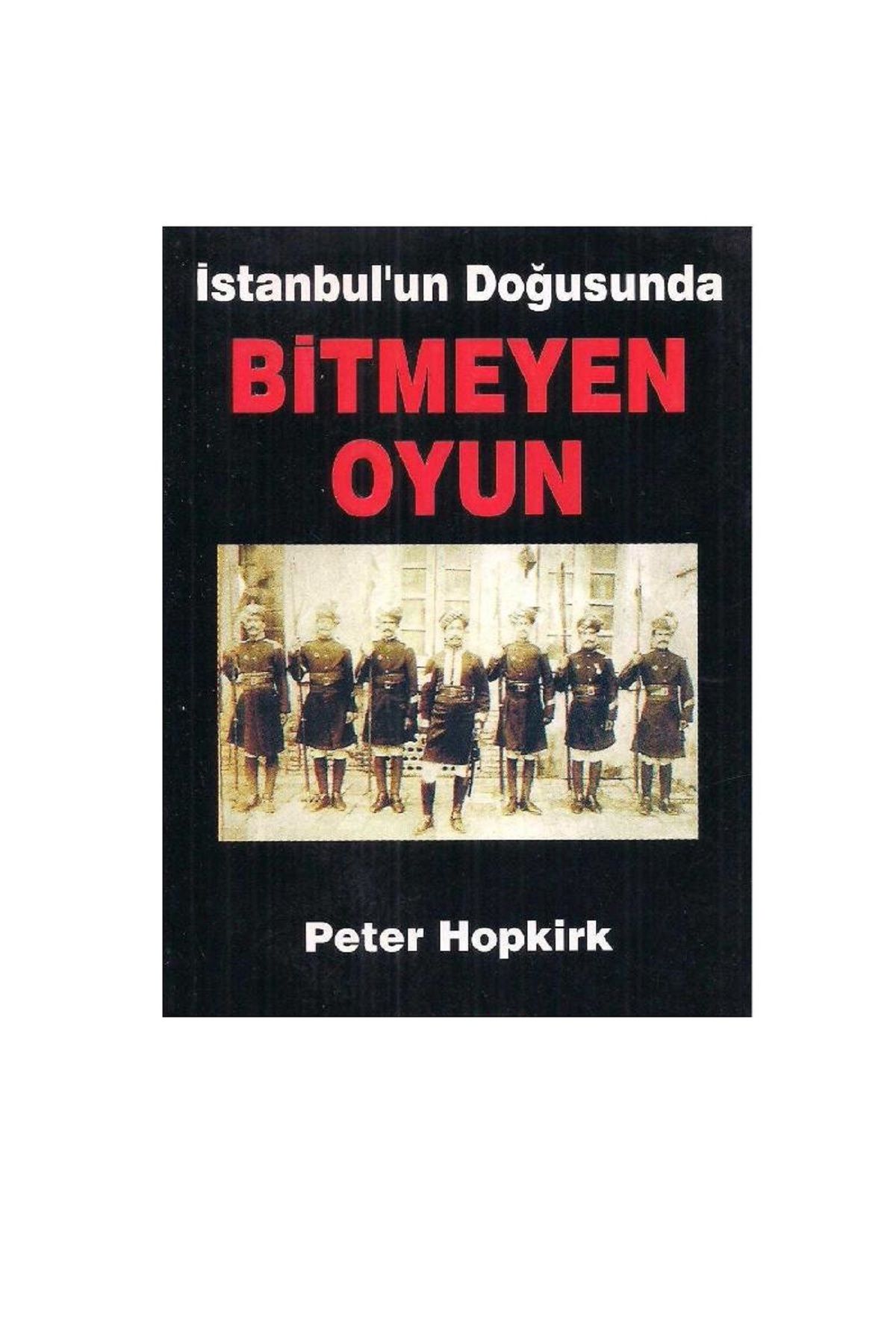 Türk Dil Kurumu Yayınları İstanbul'un Doğusunda Bitmeyen Oyun - Peter Hopkirk (1.Baskı)