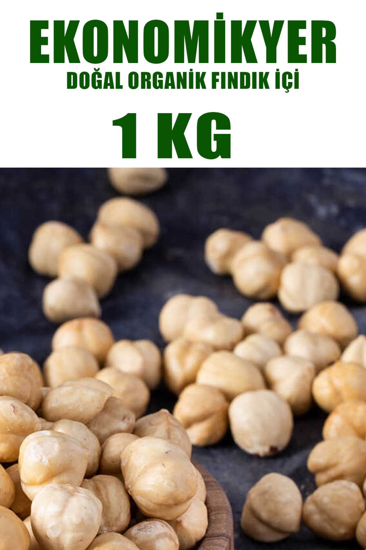 FINDIK EKONOMİKYER DOĞAL ORGANİK FINDIK İÇİ