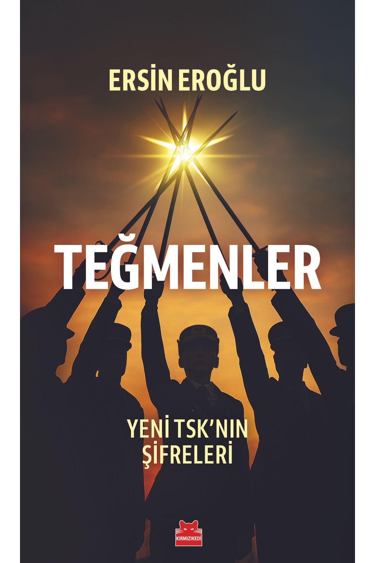 Kırmızı Kedi Yayınları Teğmenler - Yeni TSK'nın Şifreleri