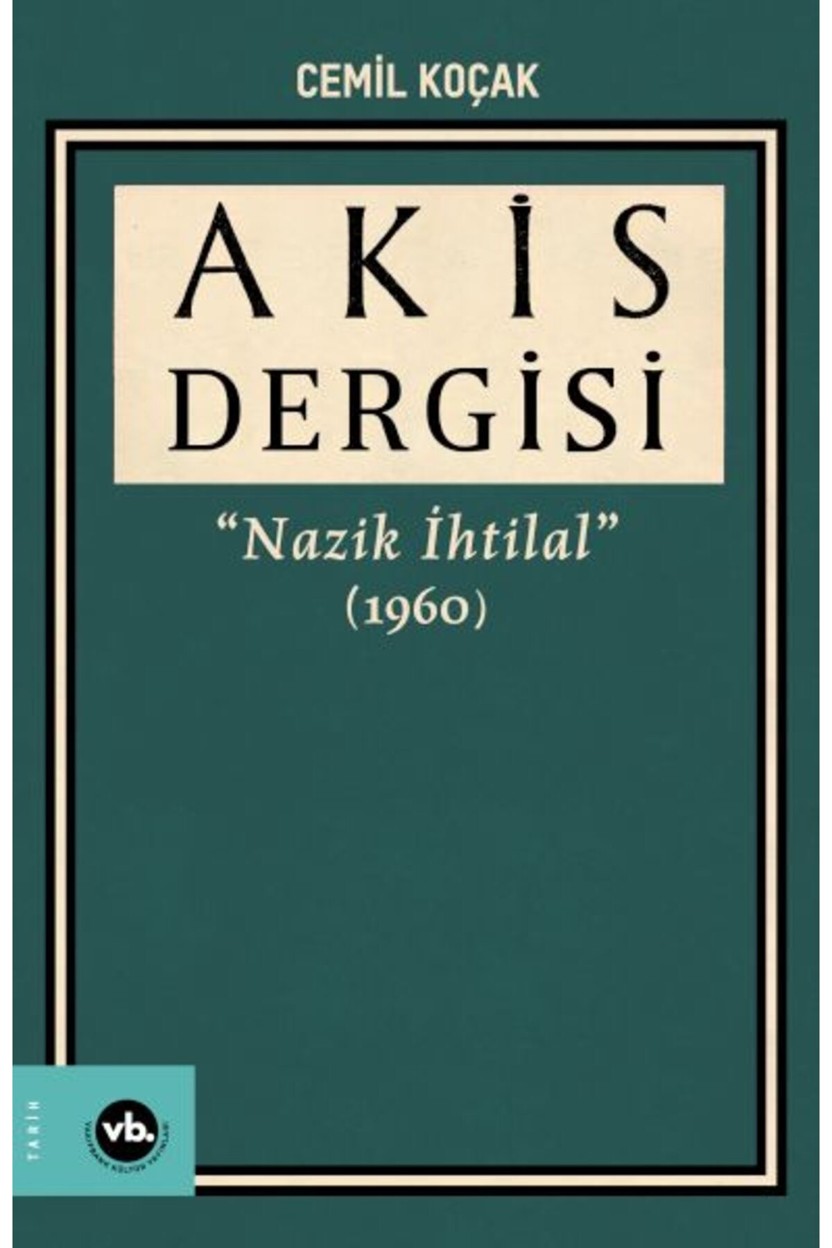 Vakıfbank Kültür Yayınları Akis Dergisi Nazik İhtilal (1960) (3. Cilt)