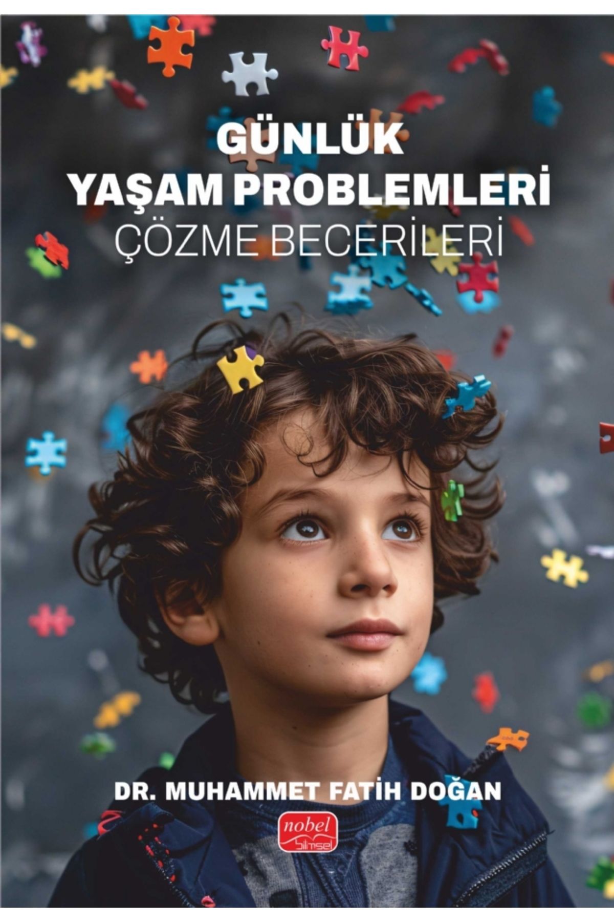 Nobel Akademik Yayıncılık GÜNLÜK YAŞAM PROBLEMLERİ - Çözme Becerileri
