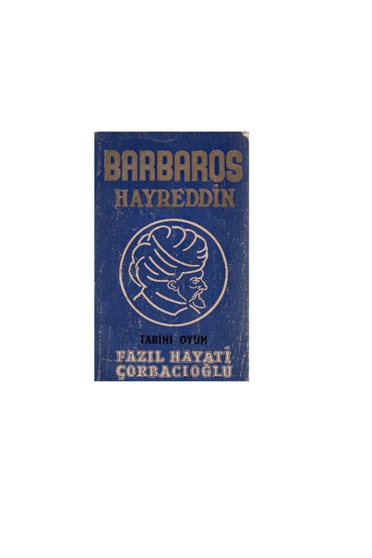 Türk Dil Kurumu Yayınları Barbaros Hayreddin Tarihi Oyun - Fazıl Hayati Çorbacıoğlu (İmzalı ve İthaflı) (1.Baskı)