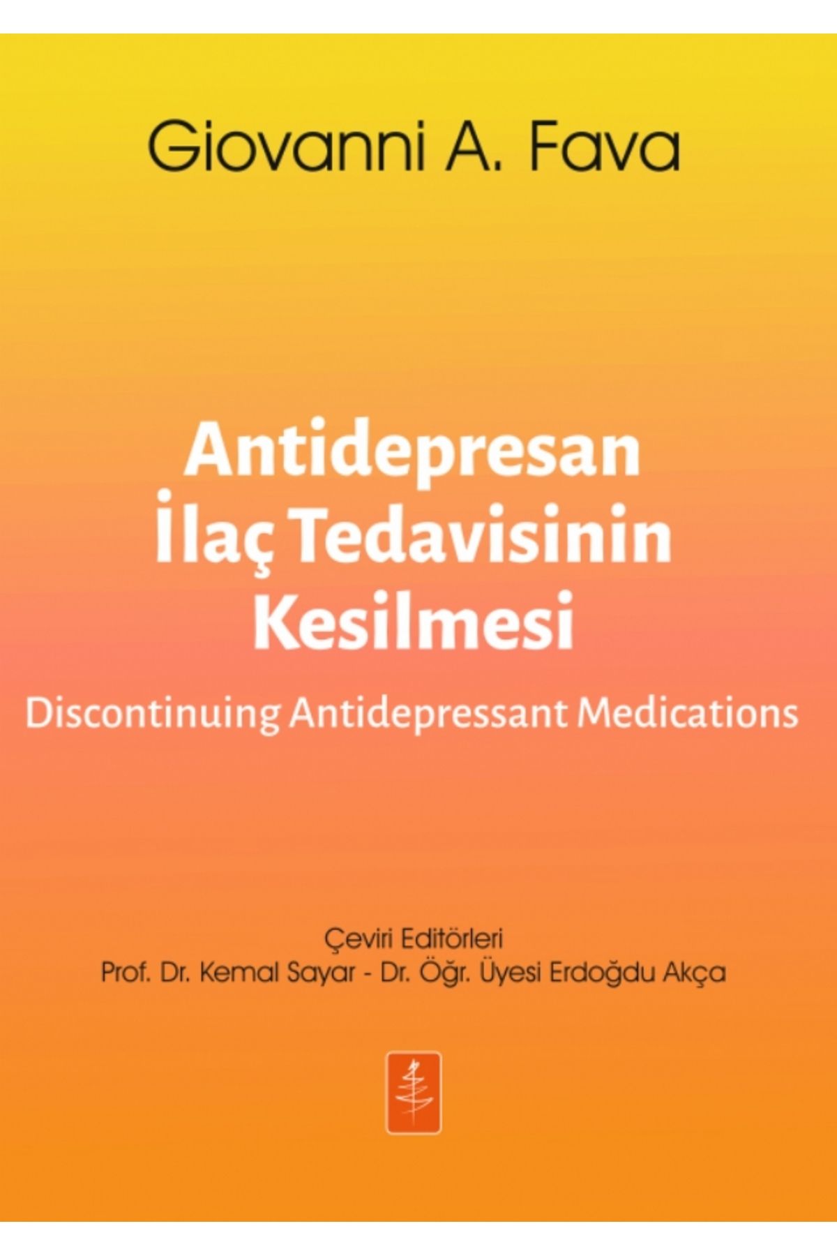 Nobel Akademik Yayıncılık ANTİDEPRESAN İLAÇ TEDAVİSİNİN KESİLMESİ - Discontinuing Antidepressant Medications