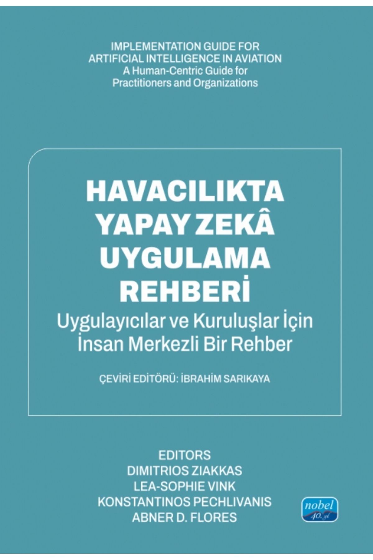 Nobel Akademik Yayıncılık HAVACILIKTA YAPAY ZEKÂ UYGULAMA REHBERİ
