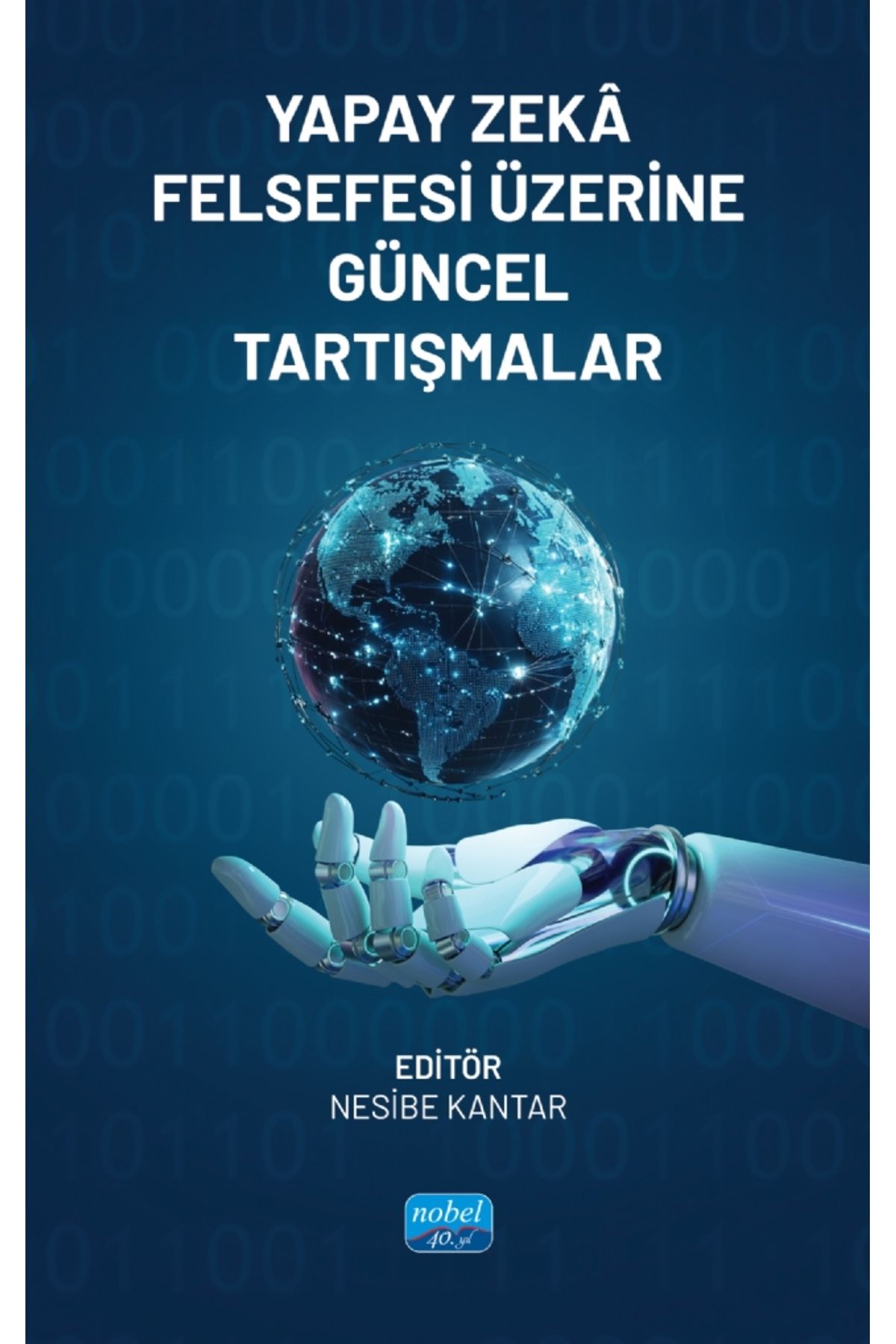 Nobel Akademik Yayıncılık Yapay Zekâ Felsefesi Üzerine Güncel Tartışmalar