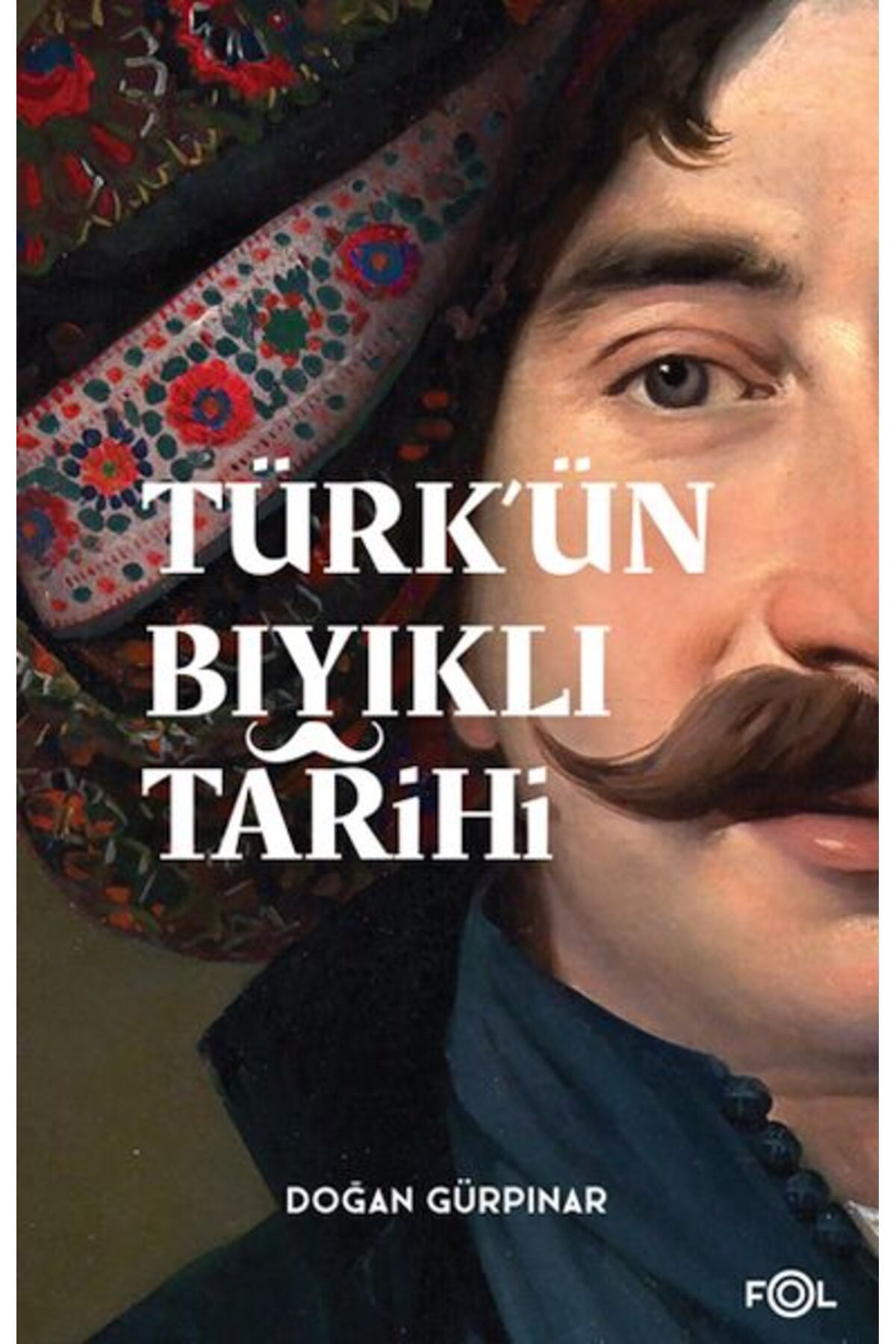 FOL Kitap Türk’ün Bıyıklı Tarihi