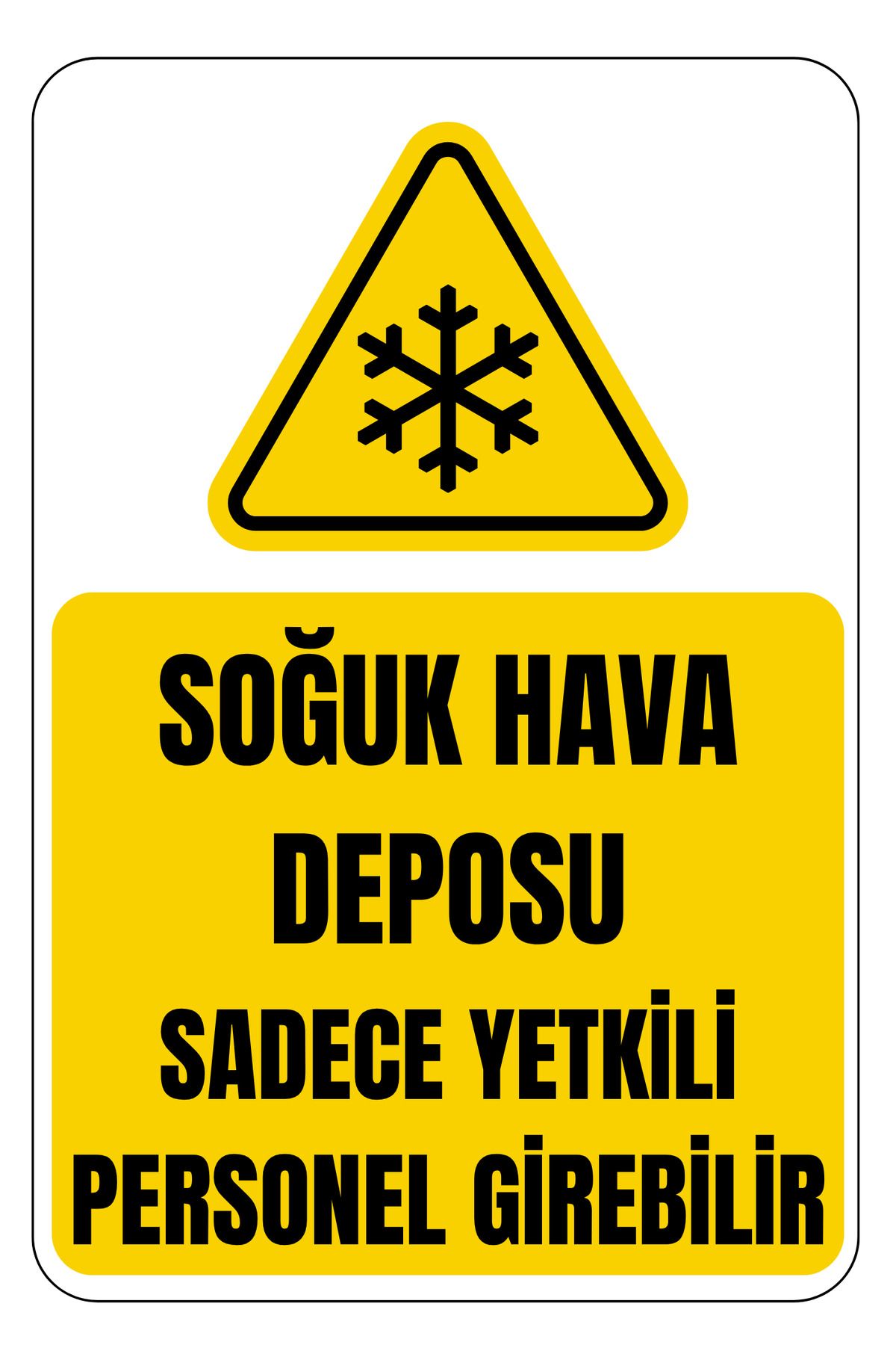Girl Power 35X50 Soğuk Hava Deposu Sadece Yetkili Girebilir 3 mm Dekota Üzerine Folyo Baskı Uyarı Levhası