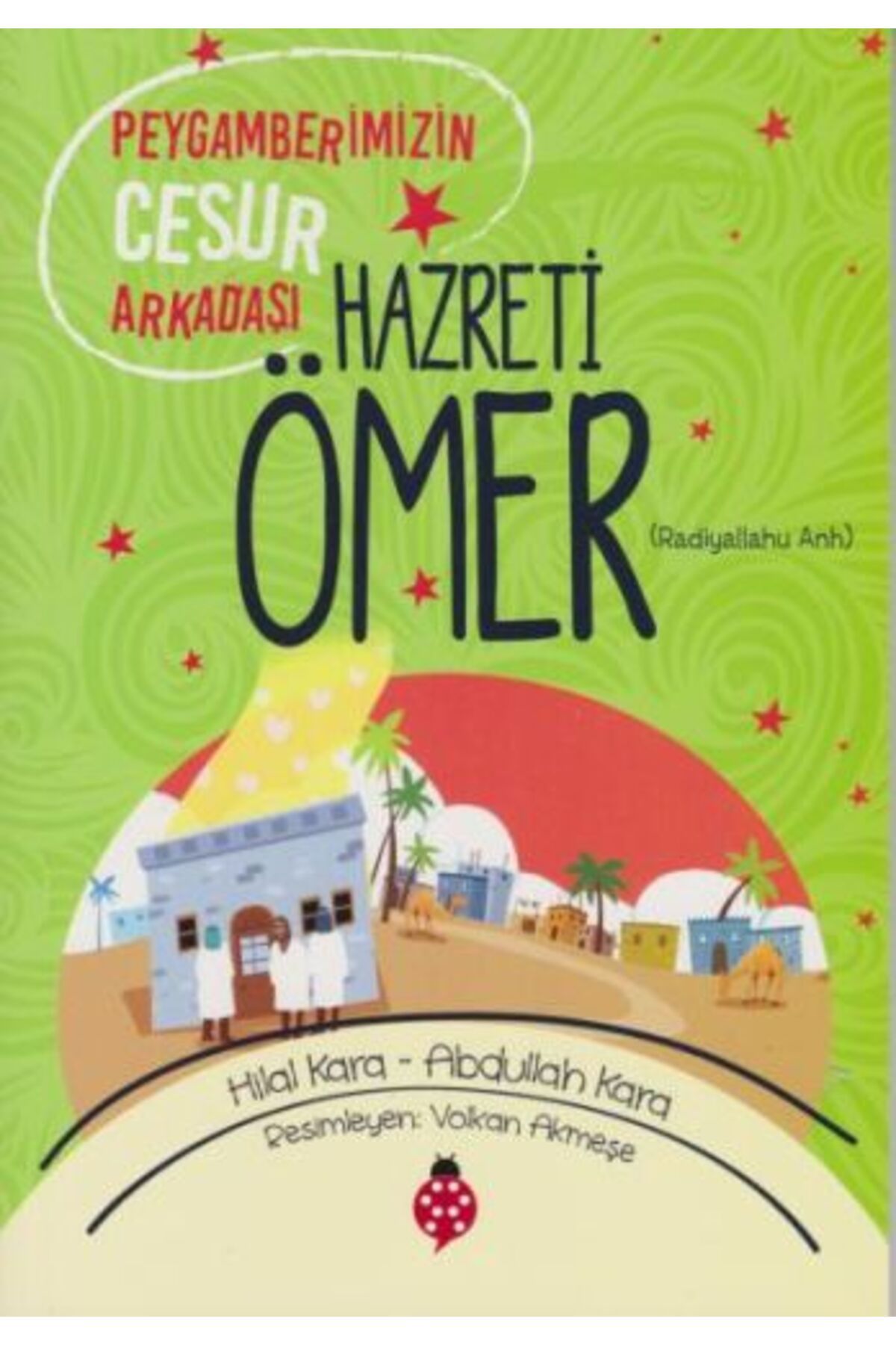 Uğurböceği Yayınları Hazreti Ömer - Peygamberimizin Cesur Arkadaşı