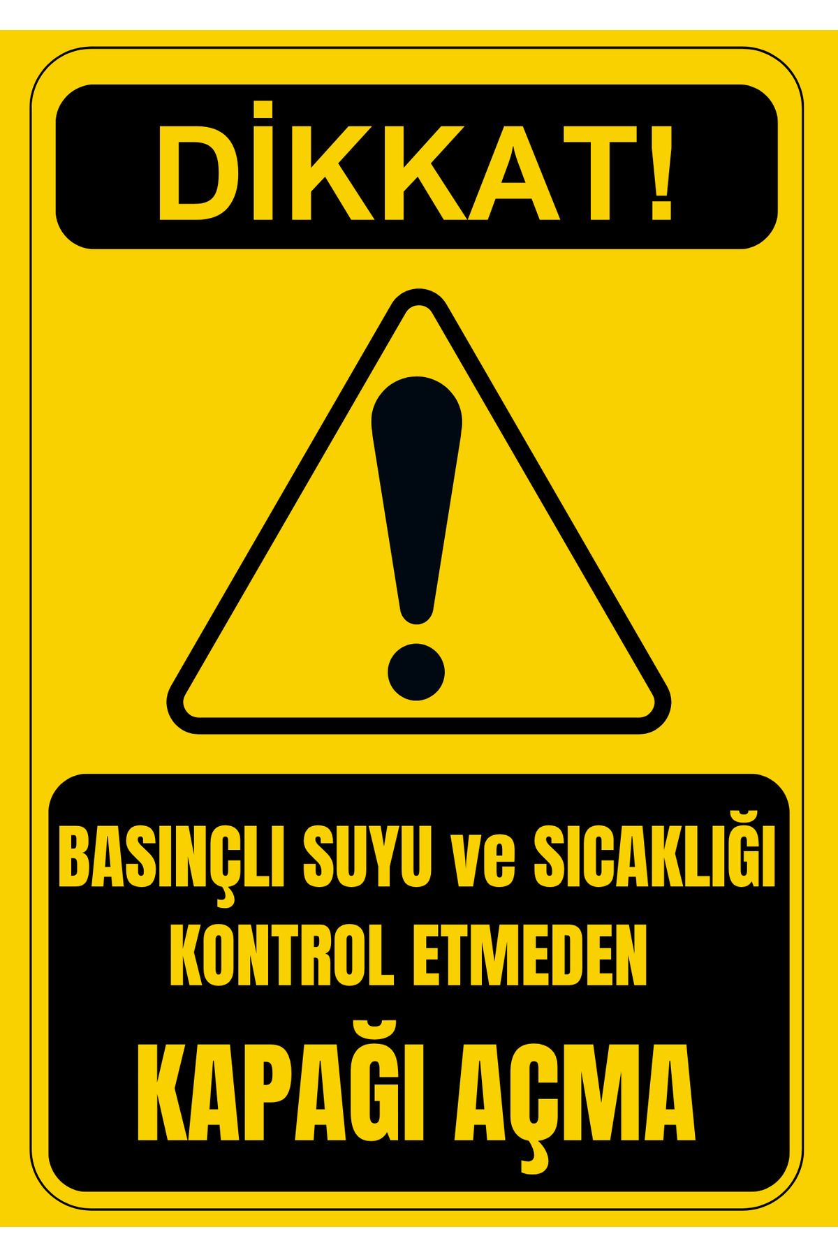 Girl Power 35X50 Basınçlı Suyu Kontrol Etmeden Kapağı Açma 3 mm Dekota Üzerine Folyo Baskı Uyarı Levhası
