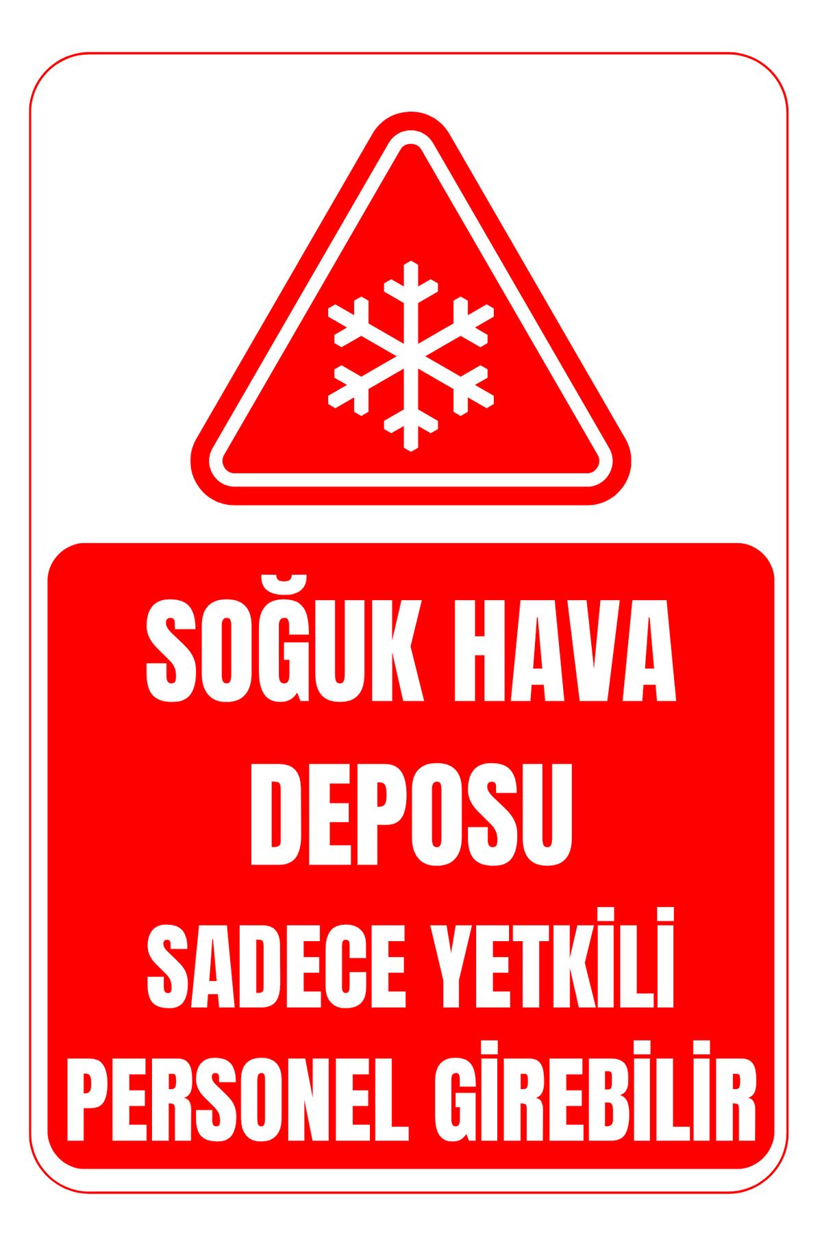 Girl Power 35X50 Soğuk Hava Deposu Sadece Yetkili Girebilir 3 mm Dekota Üzerine Folyo Baskı Uyarı Levhası