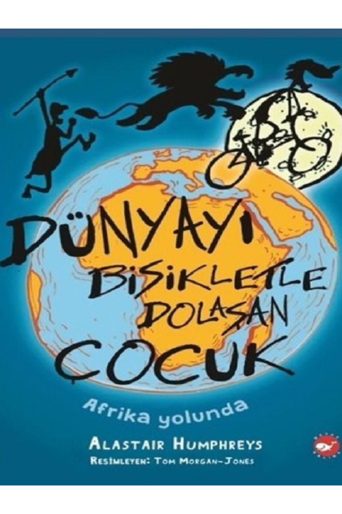 Evrensel İletişim Yayınları Dünyayı Bisikletle Dolaşan Çocuk 1 / Afrika Yolunda