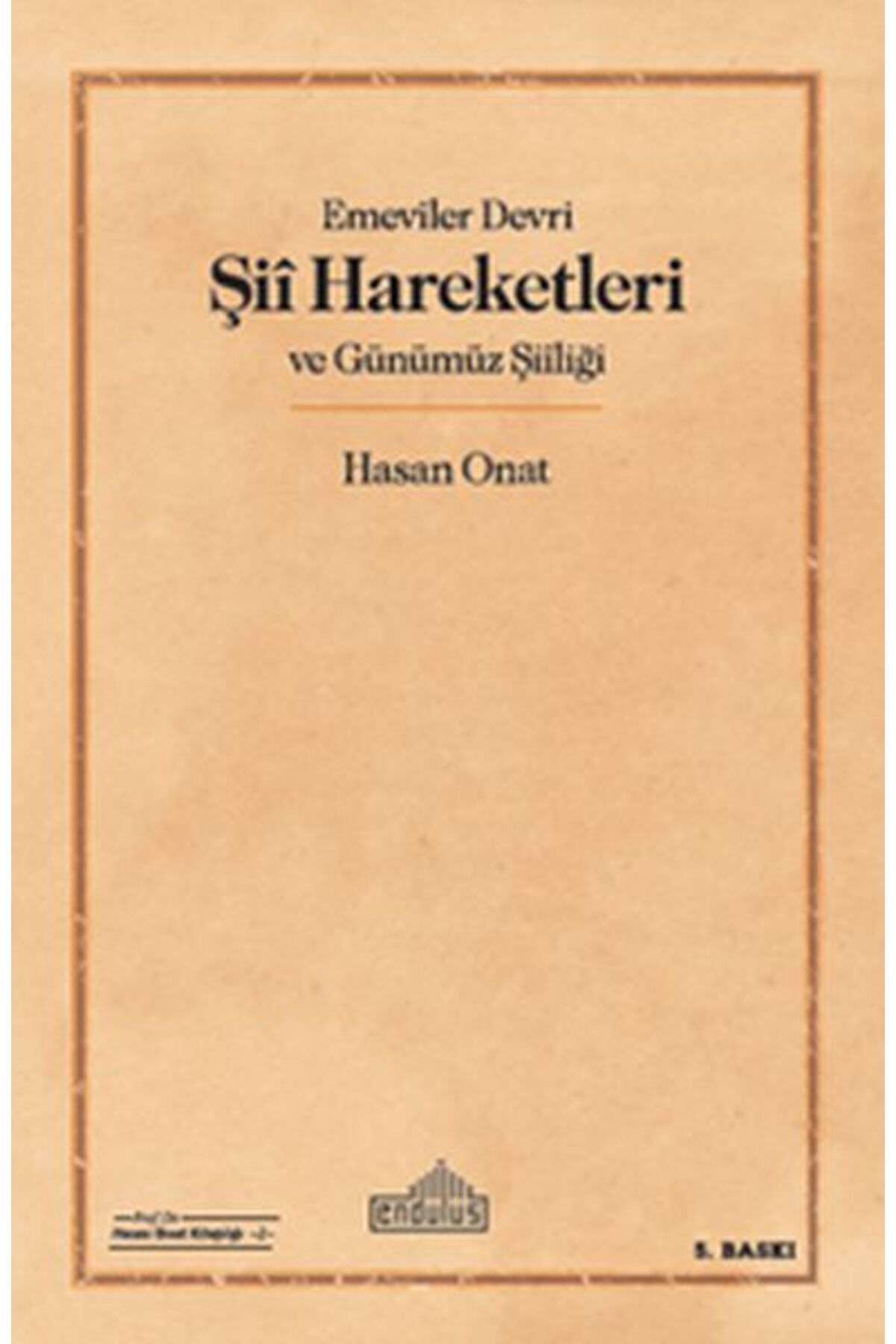 Endülüs Yayınları Emeviler Devri Şii Hareketleri ve Günümüz Şiiliği