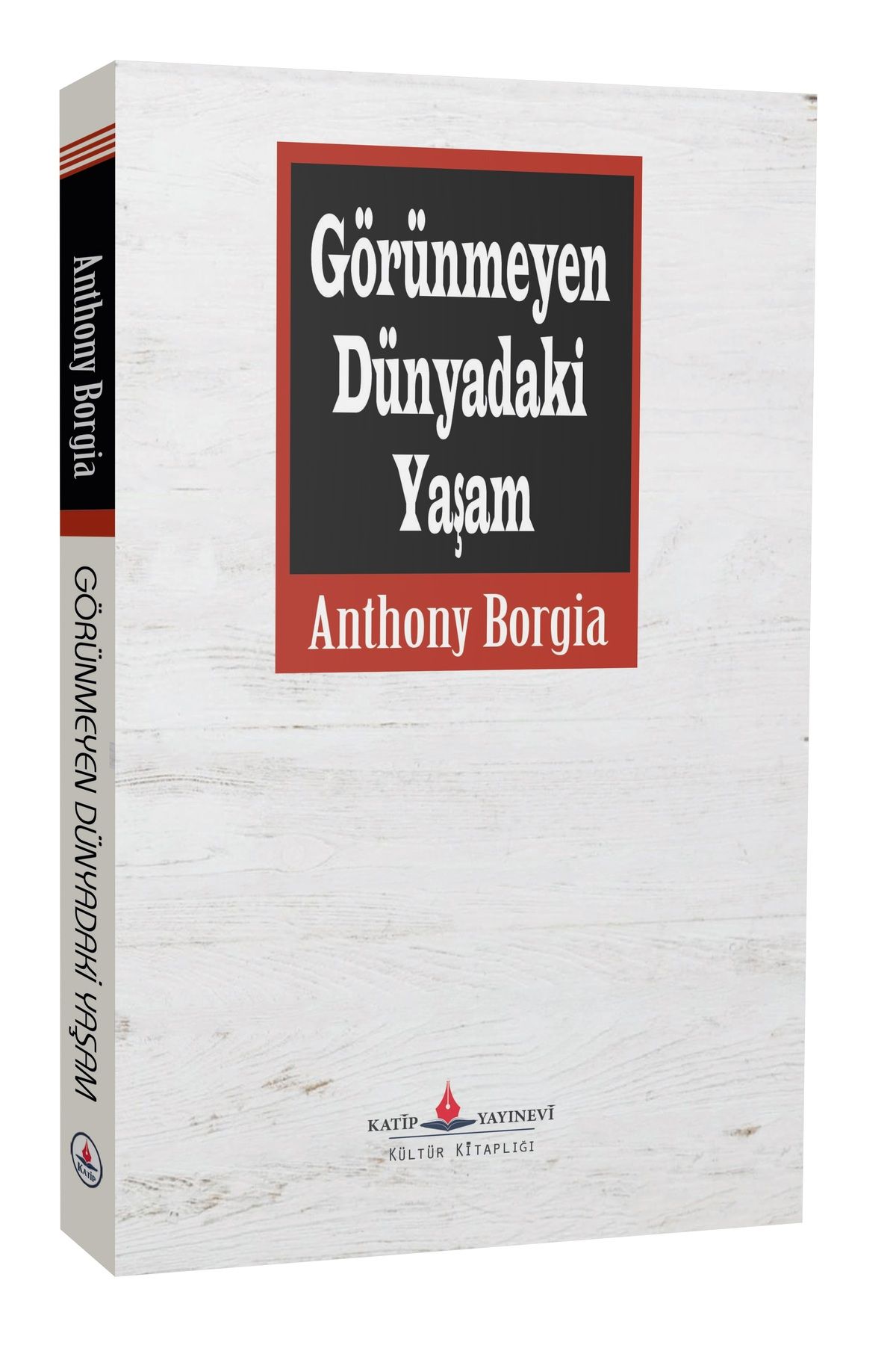 Katip Yayınevi Kültür Kitaplığı Görünmeyen Dünyadaki Yaşamı