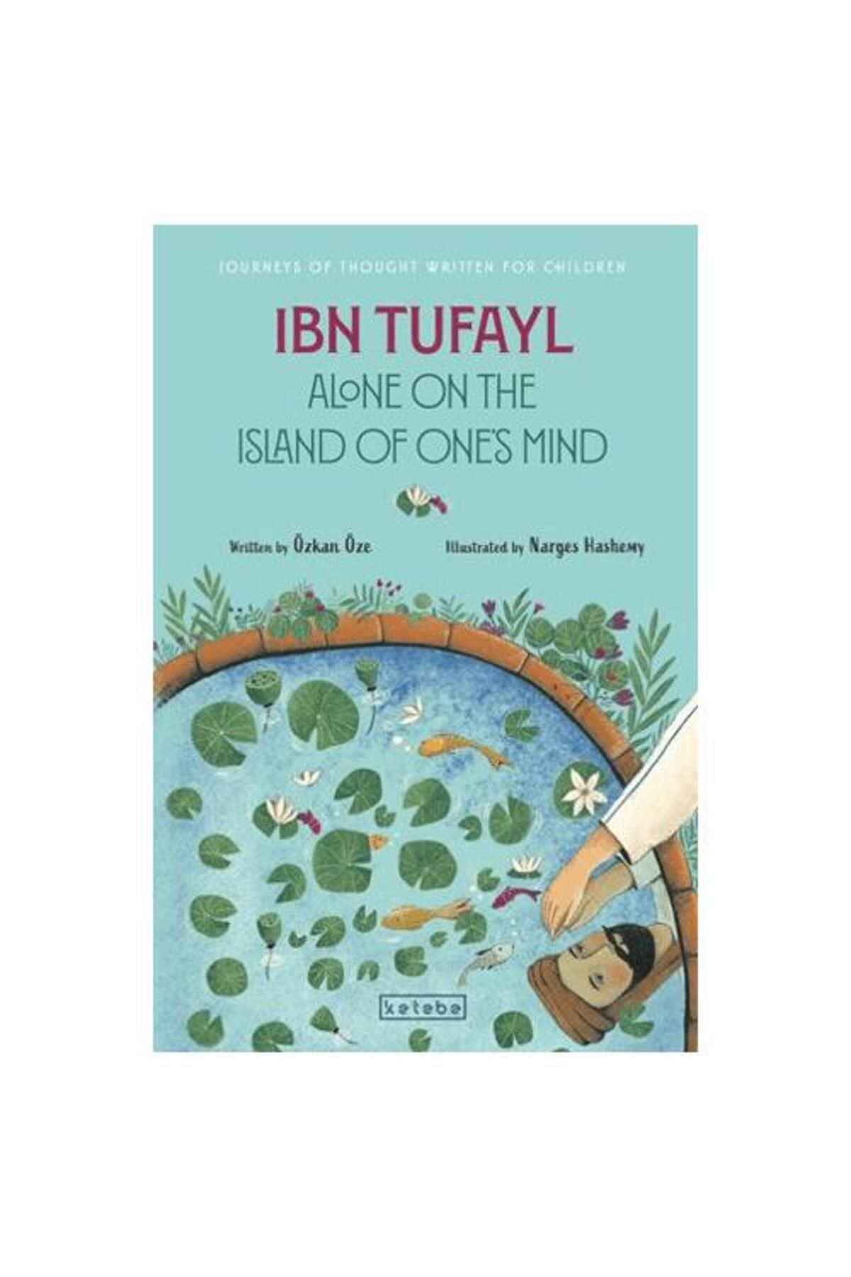 KETEBE ÇOCUK Ibn Tufayl Alone on the Island of One’s Mind