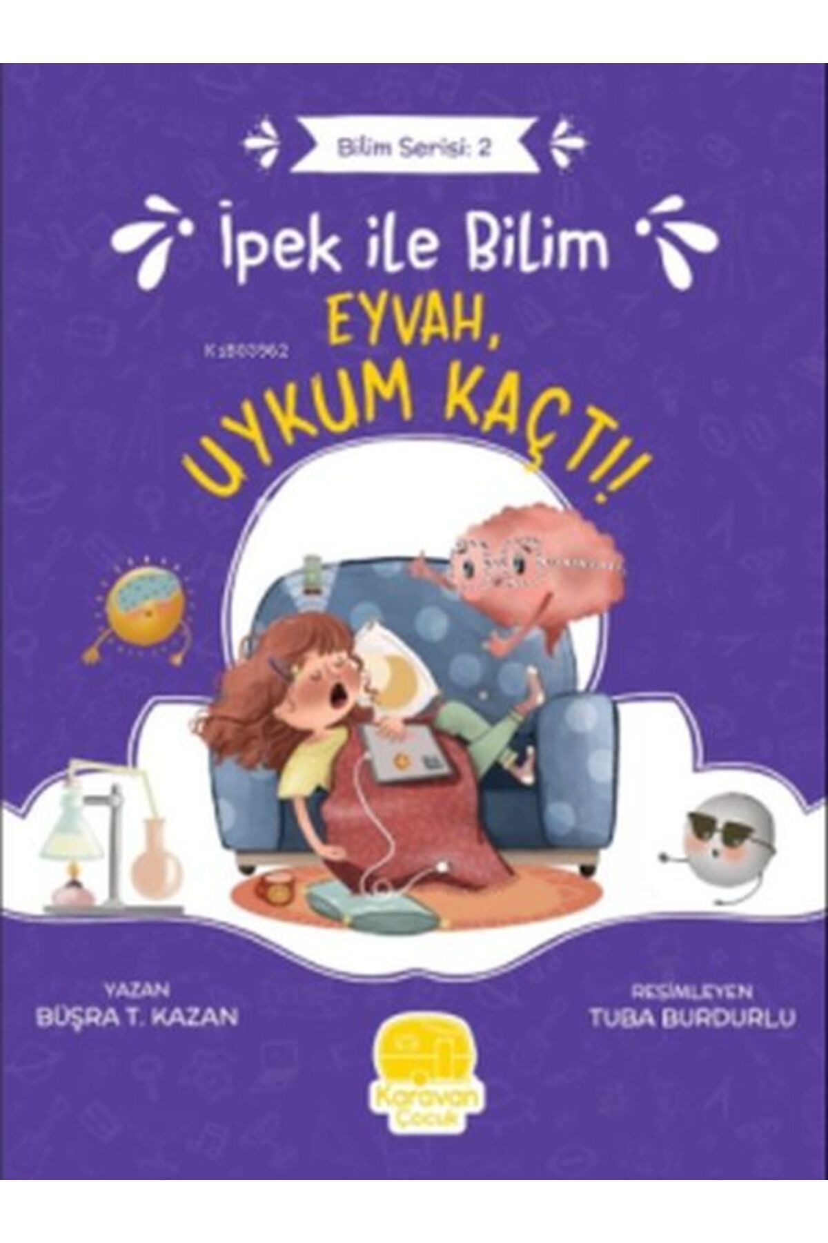 Karavan Çocuk İpek ile Bilim 2 - Eyvah Uykum Kaçtı