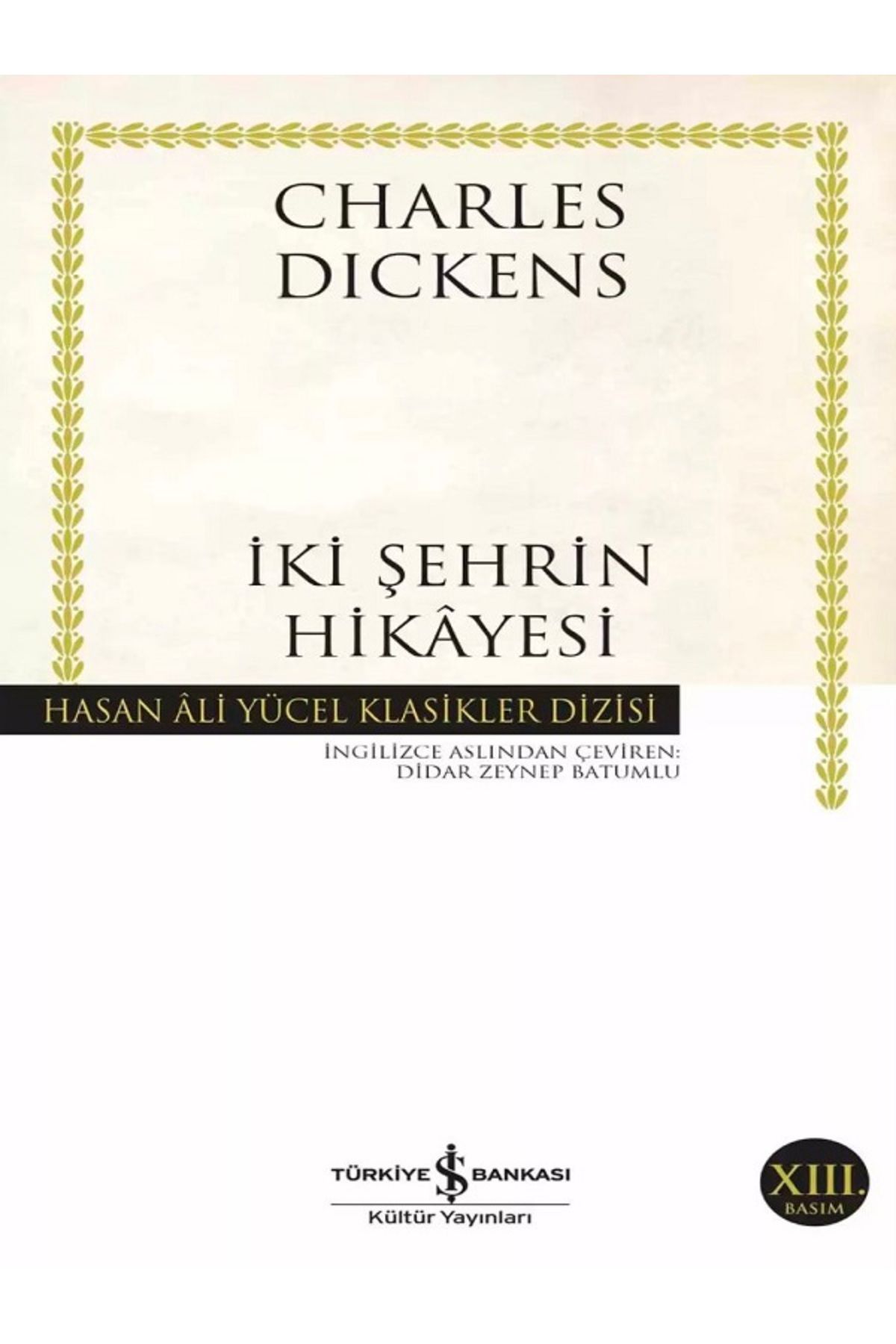 TÜRKİYE İŞ BANKASI KÜLTÜR YAYINLARI İki Şehrin Hikâyesi - Charles Dickens