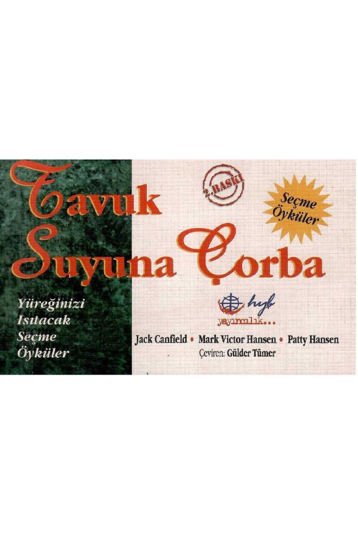 Kişisel Yayınlar Tavuk Suyuna Çorba Yüreğinizi Isıtacak Seçme Öyküler (Cep Kitabı)