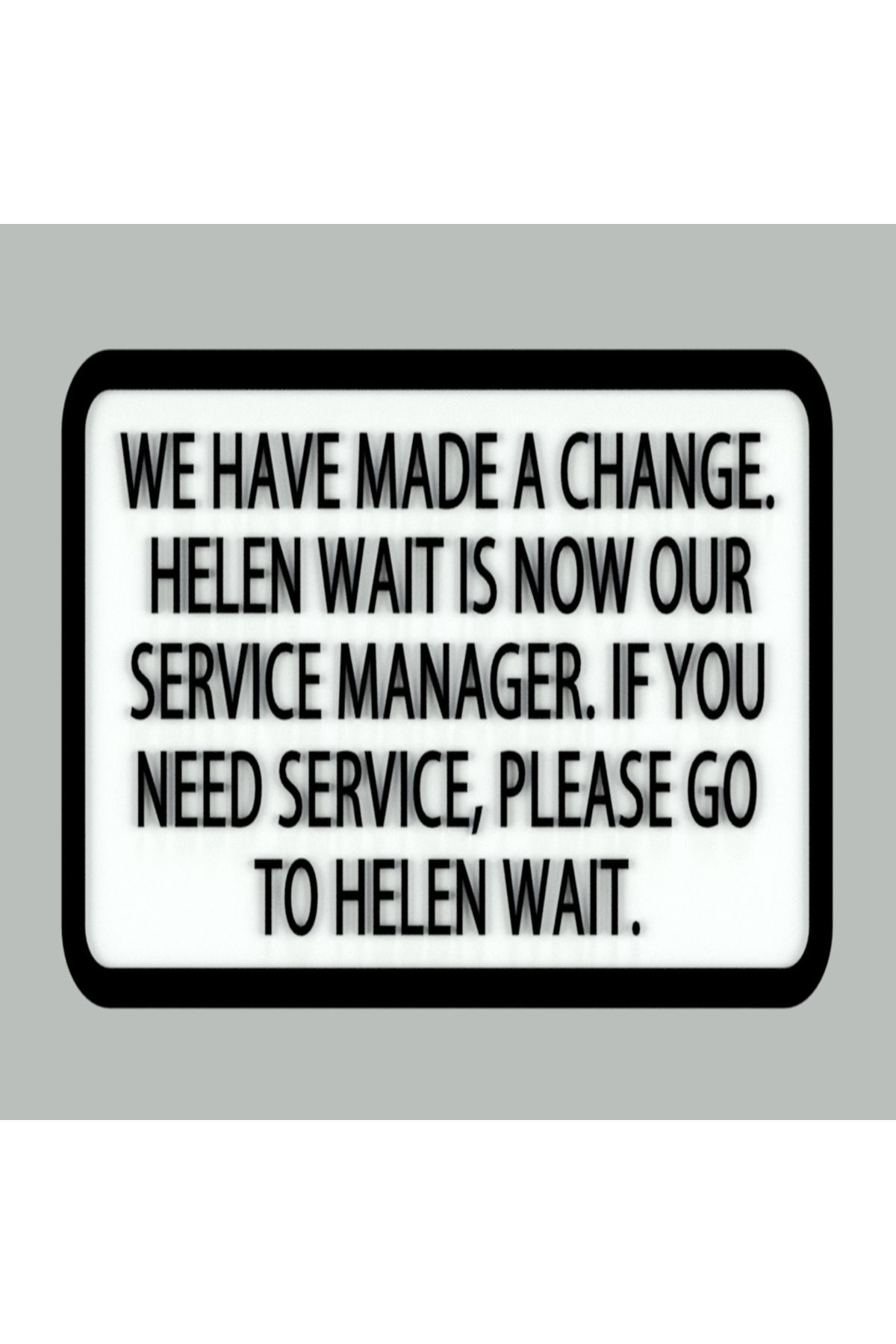 Lucest Helen Wait Servis Müdürü tabelası (Plastik Aparattır!!!)