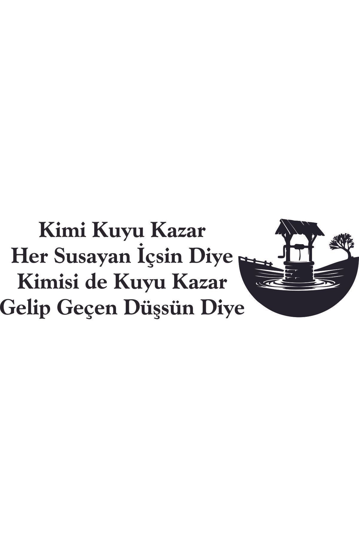 Birim Matbaa Kimi Kuyu Kazar Her Susayan İçsin Diye Kimisi de Kuyu Kazar OTO ARMA STİCKER (70X20 CM)
